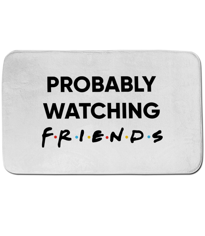 Probably watching Friends doormat 1