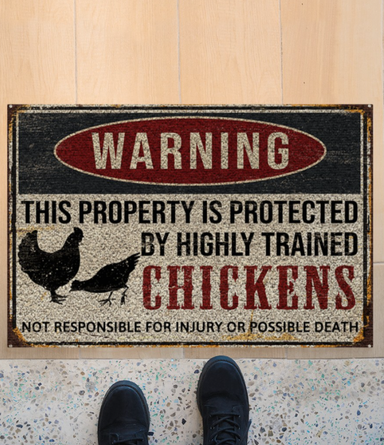 Warning this property is protected by highly trained chickens doormat