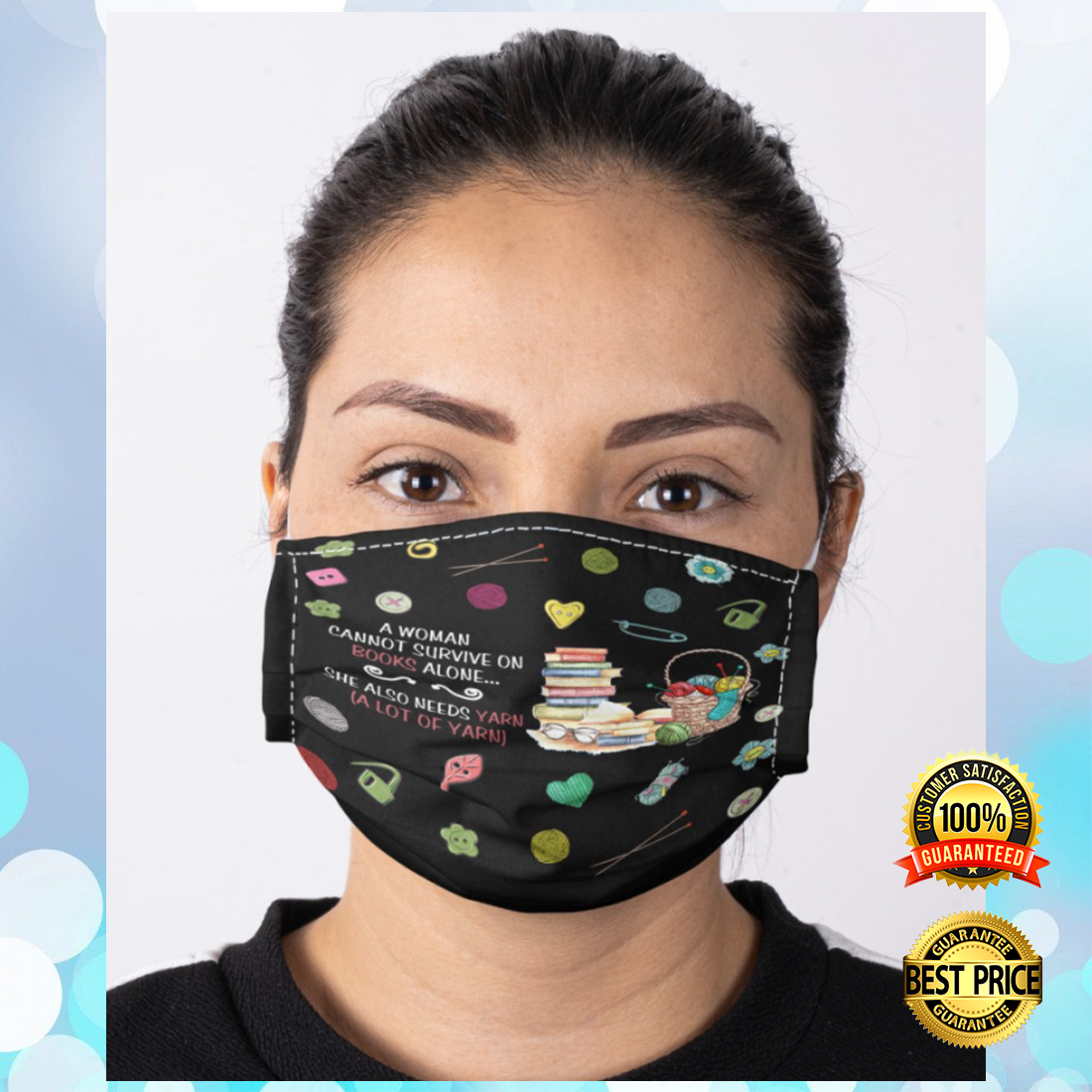 A woman cannot survive on books alone she also needs yarn cloth face mask 4