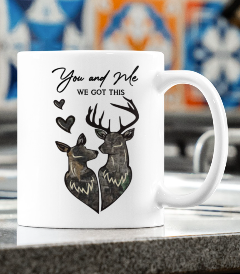 Deer you and me we got this mug