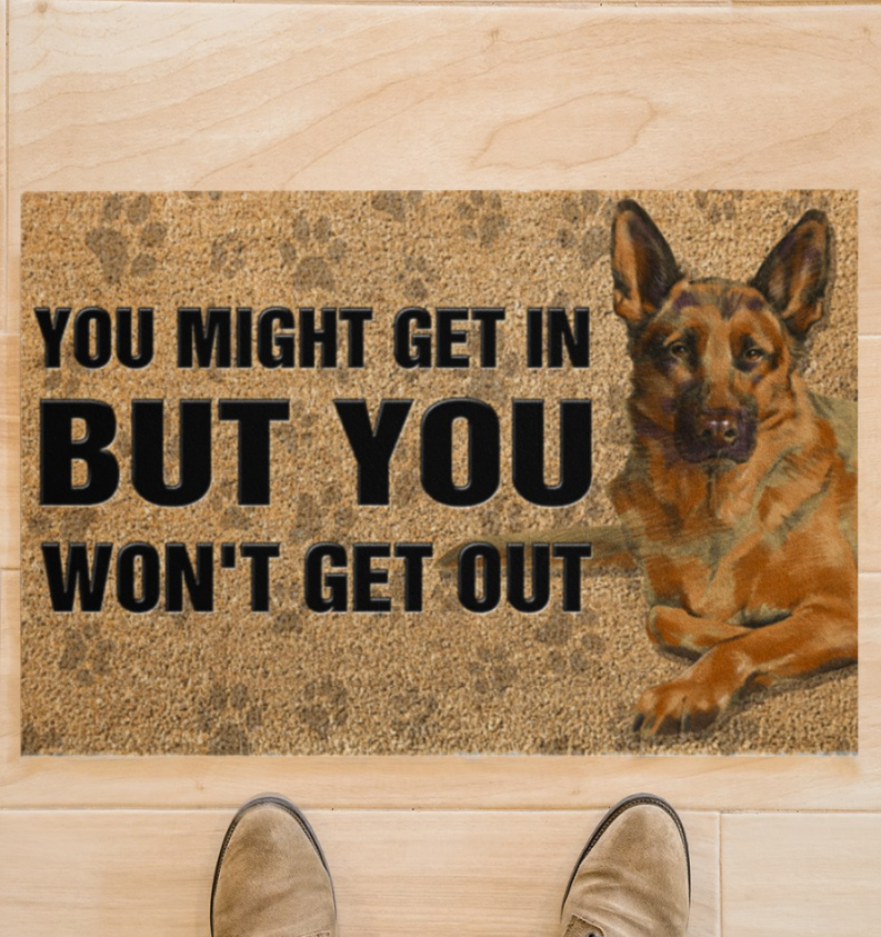 German Shepherd you might get in but you won’t get out doormat