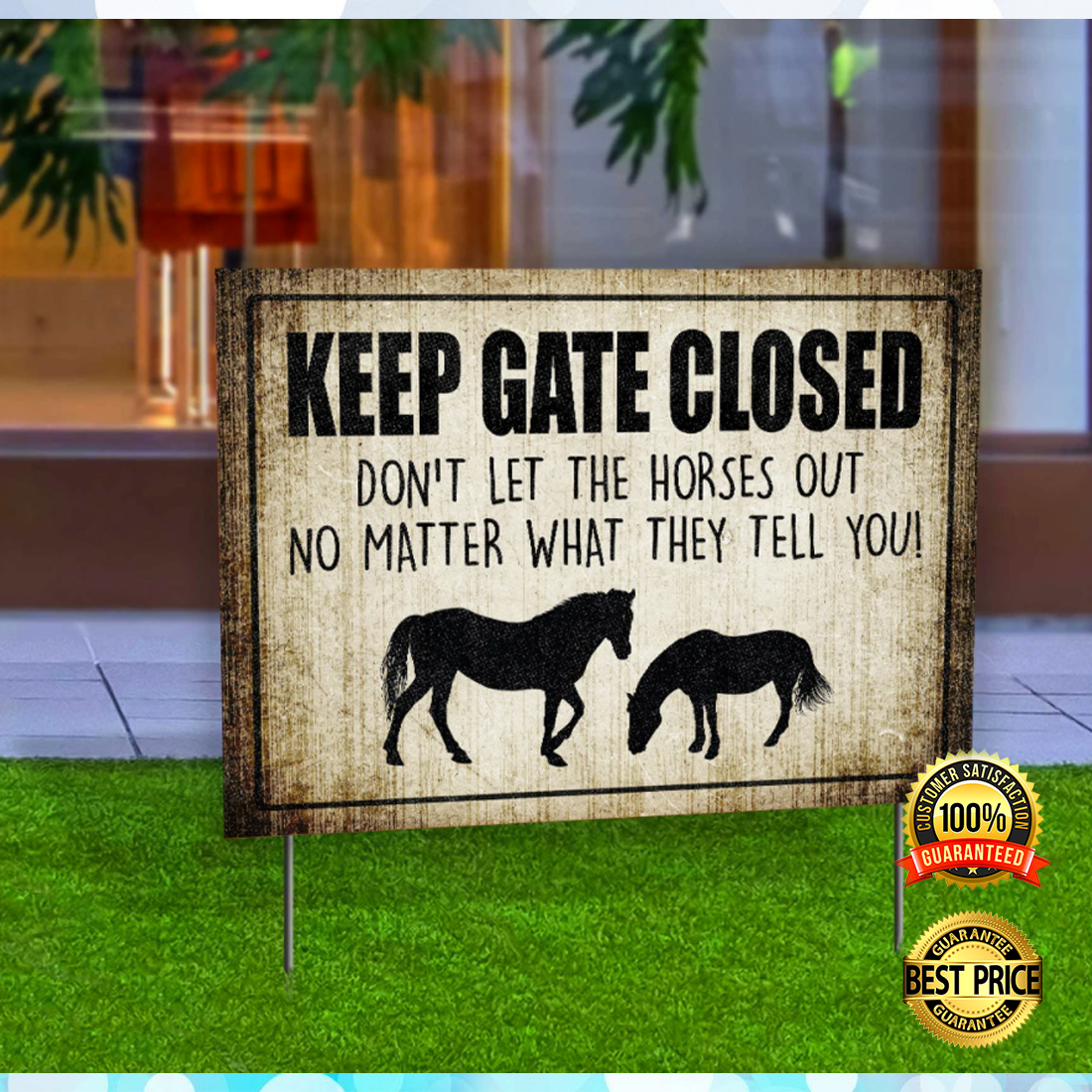 Keep gate closed don’t let the horses out no matter what they tell you yarn sign