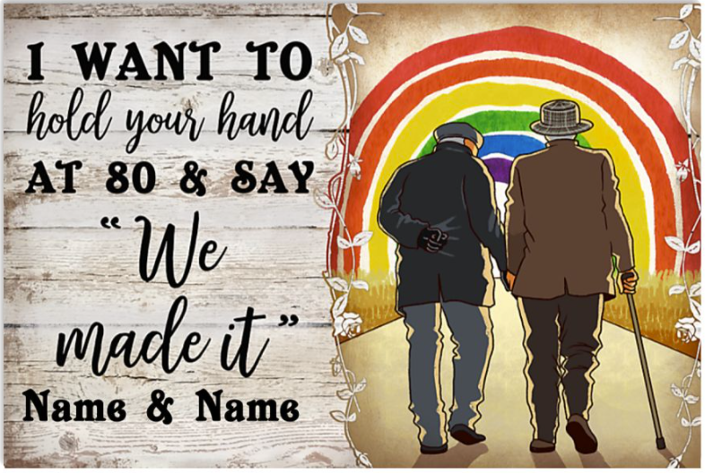 Personalized LGBT i want to hold your hand at 80 and say we made it poster