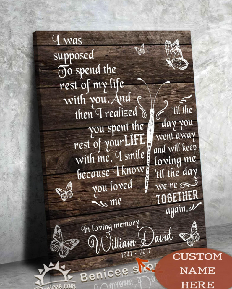Personalized i was supposed to spend the rest of my life with you canvas