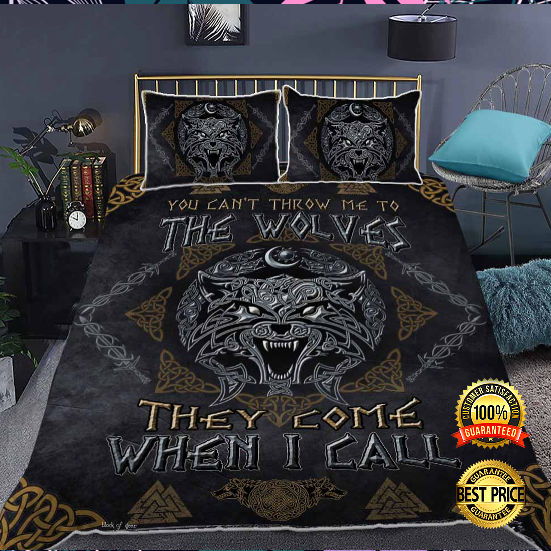 You can't throw me to the wolves they come when i call bedding set 4