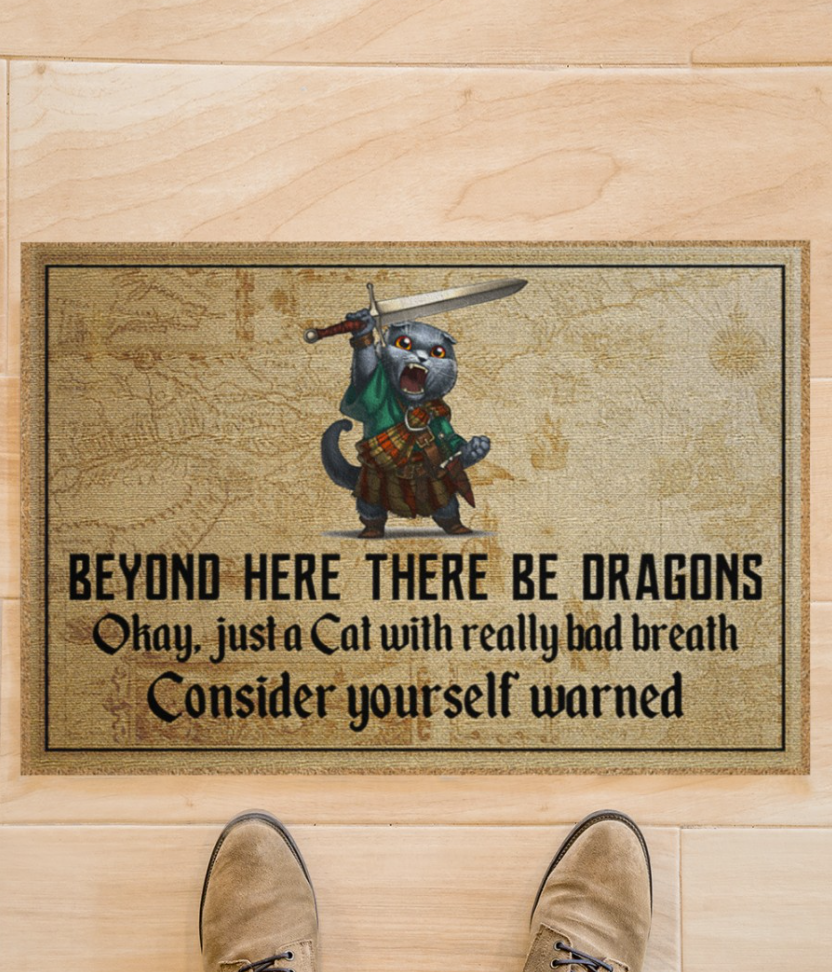 Beyond here there be dragons okay just a cat with really bad breath doormat