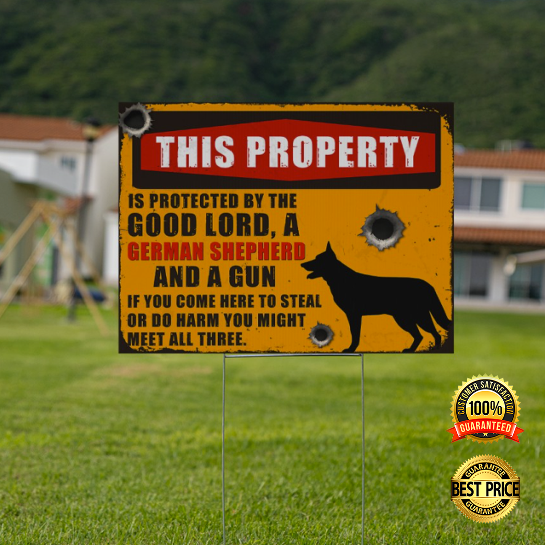 This property is protected by the good lord and german shepherd and a gun yard sign