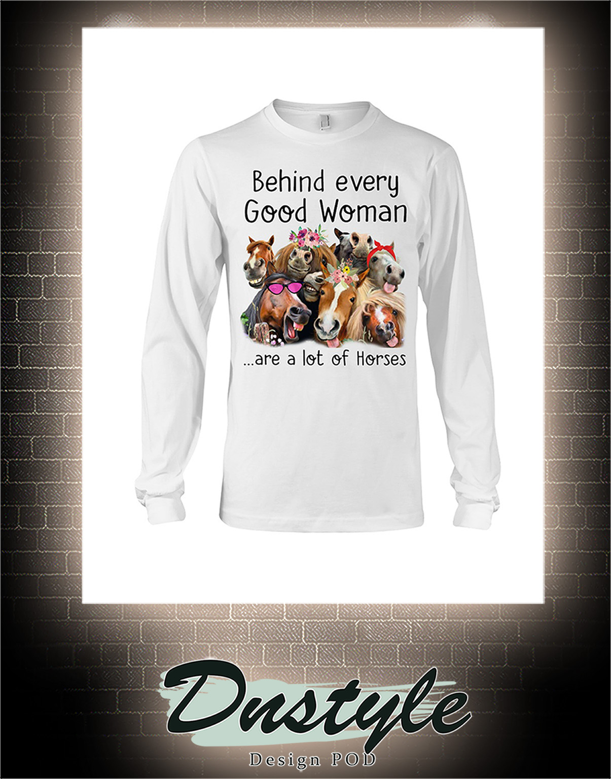 Behind every good woman are a lot of horses shirt