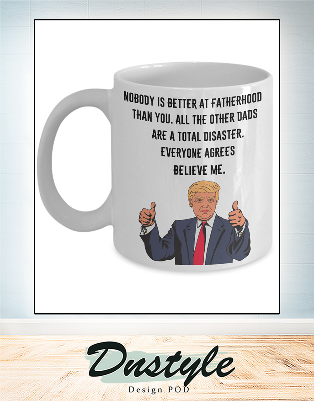 Donald Trump nobody is better at fatherhood than you mug 1