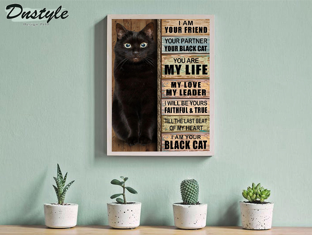 I am your friend your partner black cat poster A3