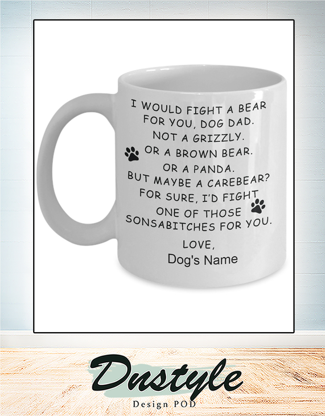 I would fight a bear for you dog dad mug 1