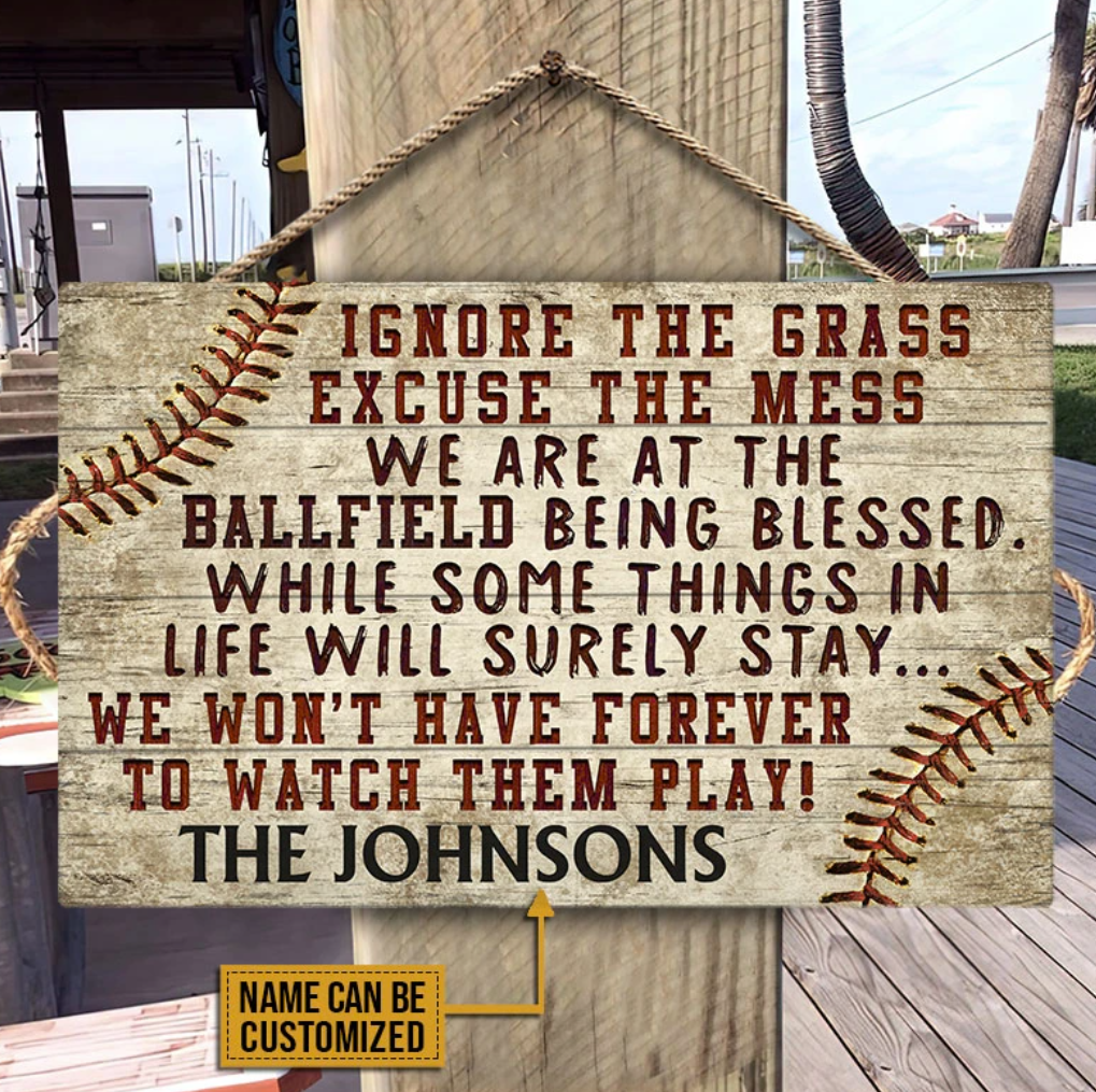 Personalized ignore the grass excuse the mess we are at the ballfield being blessed door sign