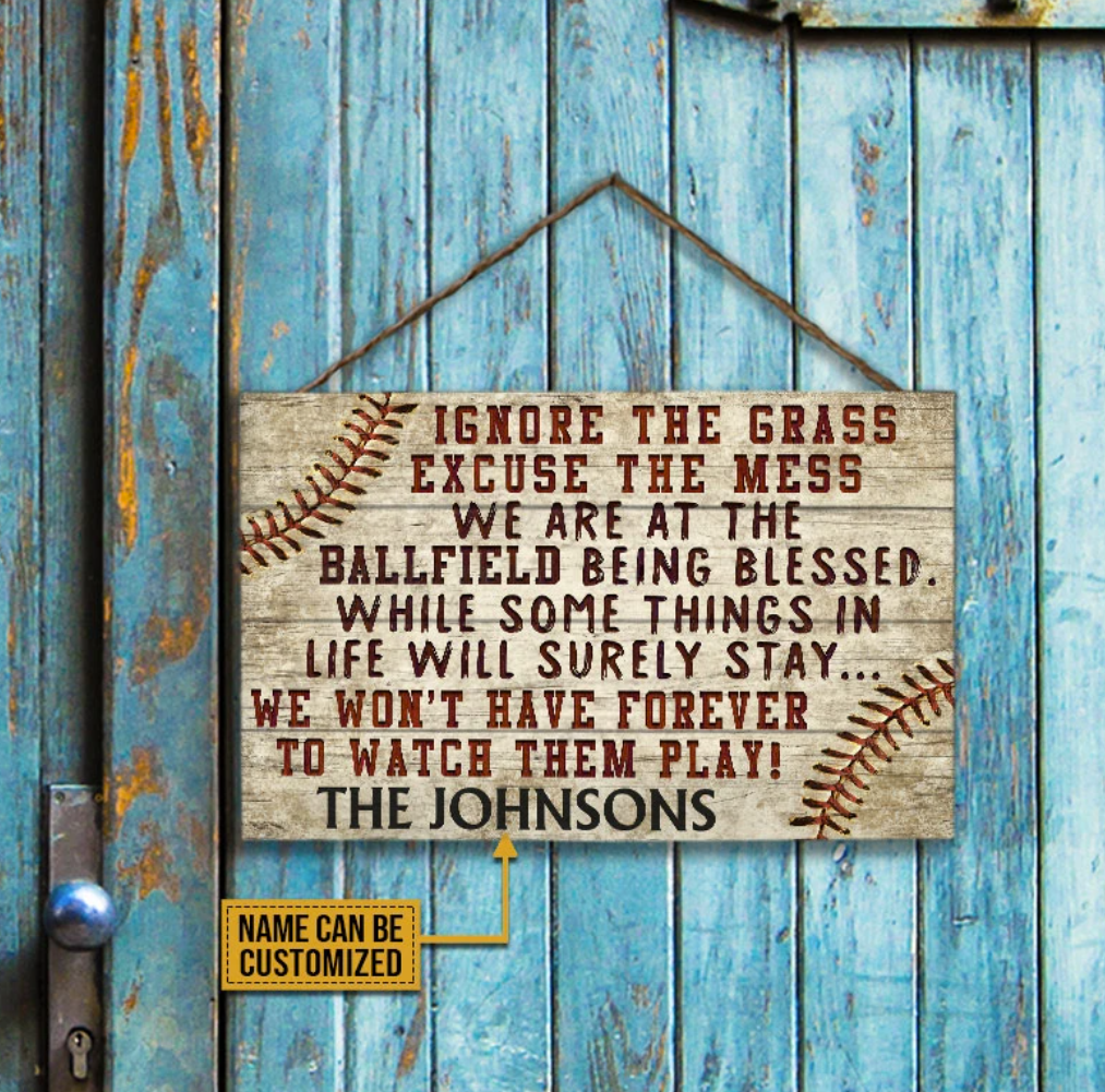 Personalized ignore the grass excuse the mess we are at the ballfield being blessed door sign