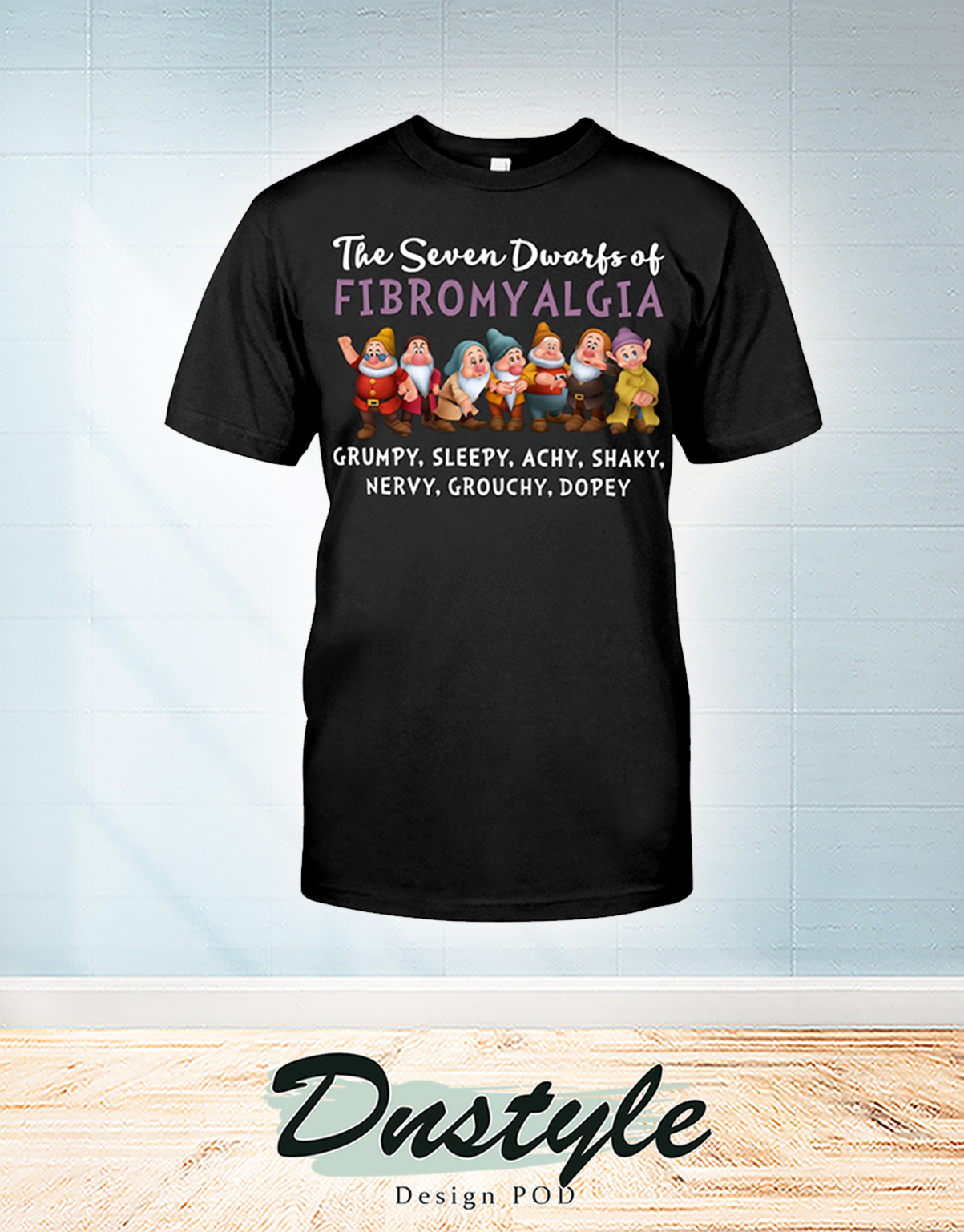 The seven dwarfs of fibromyalgia shirt