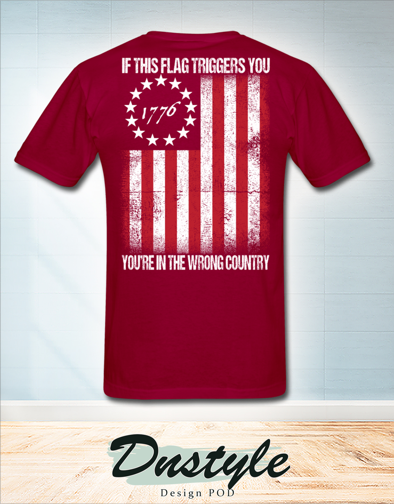 1776 if this flag trigged you you're in the wrong country american flag t-shirt 1