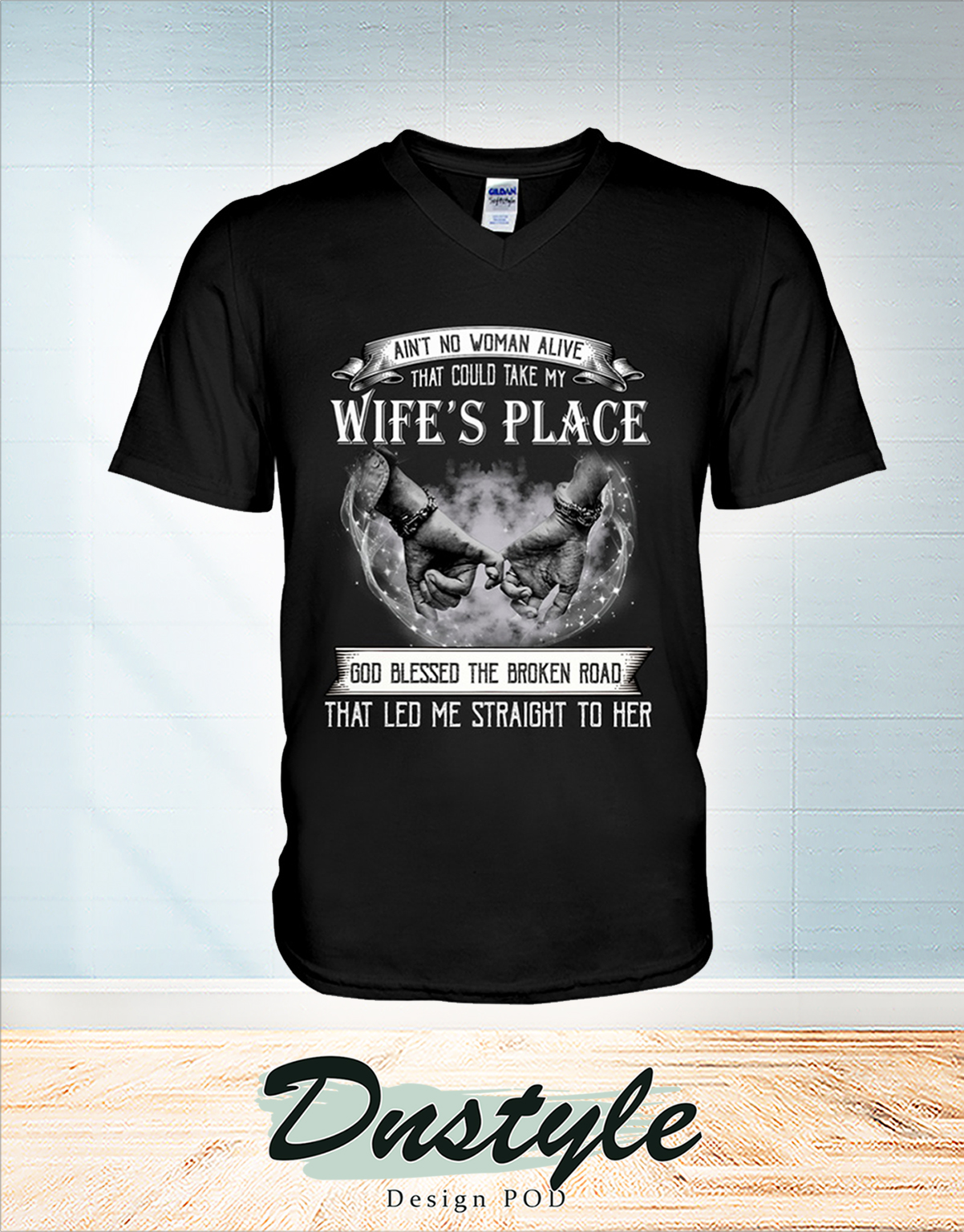 Ain't no man alive that could take my wife's place v-neck