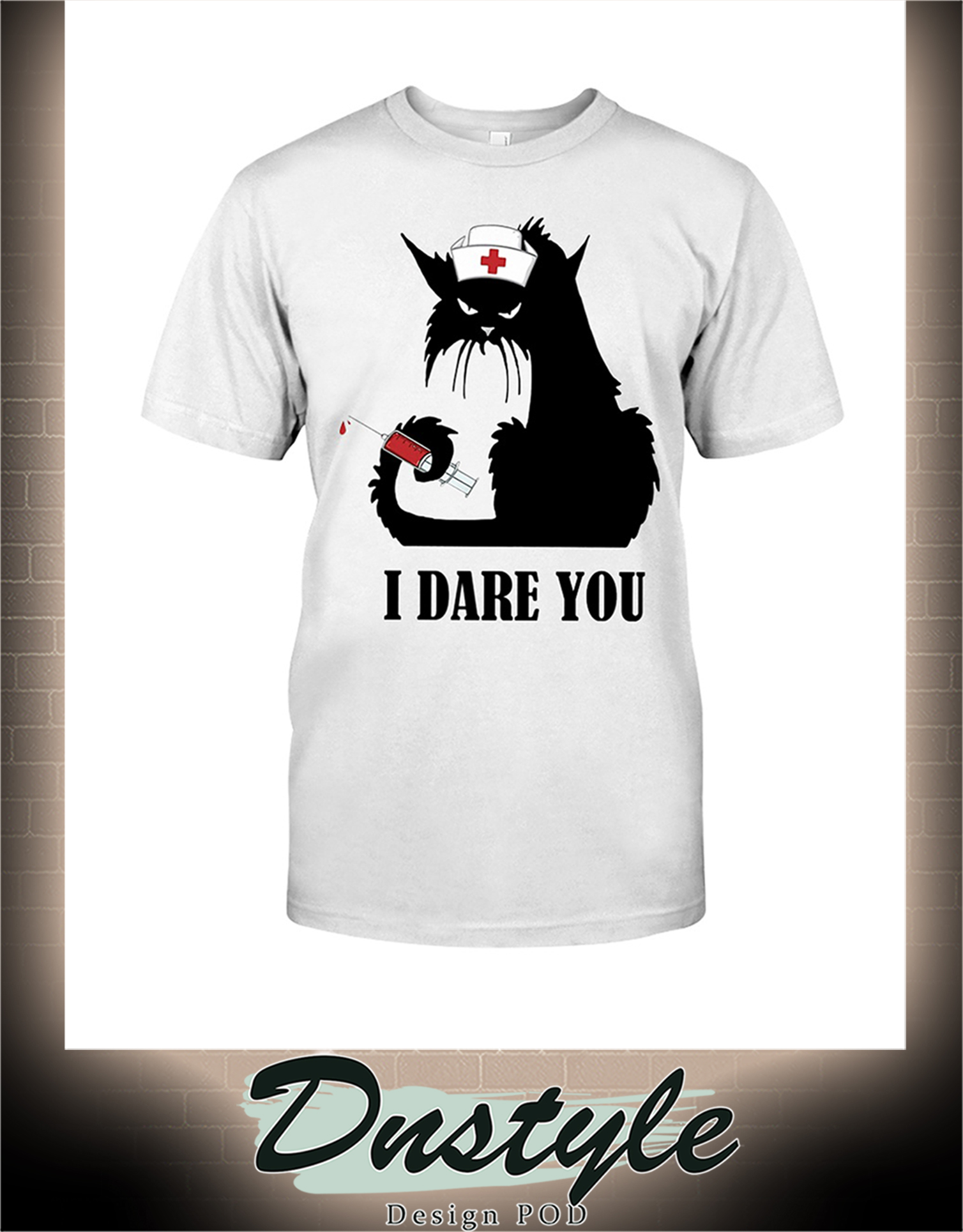 Cat nurse I dare you shirt