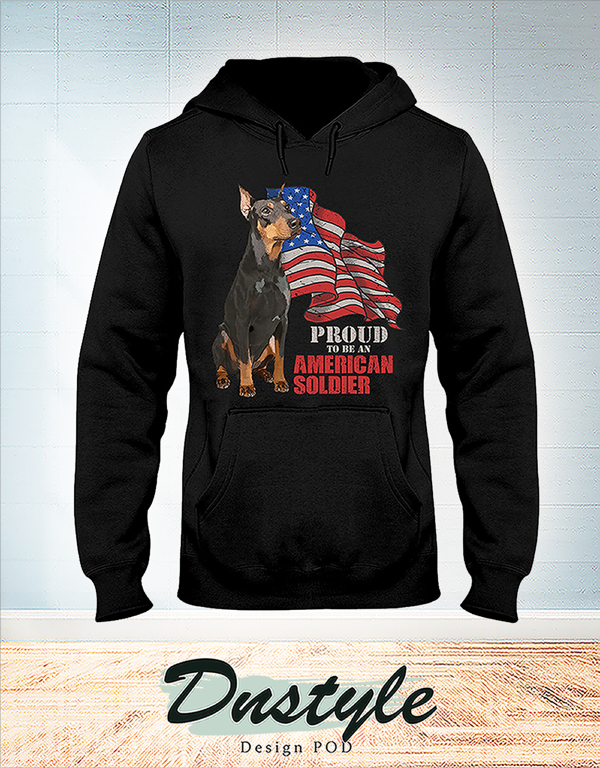 Doberman proud to be an american soldier hoodie