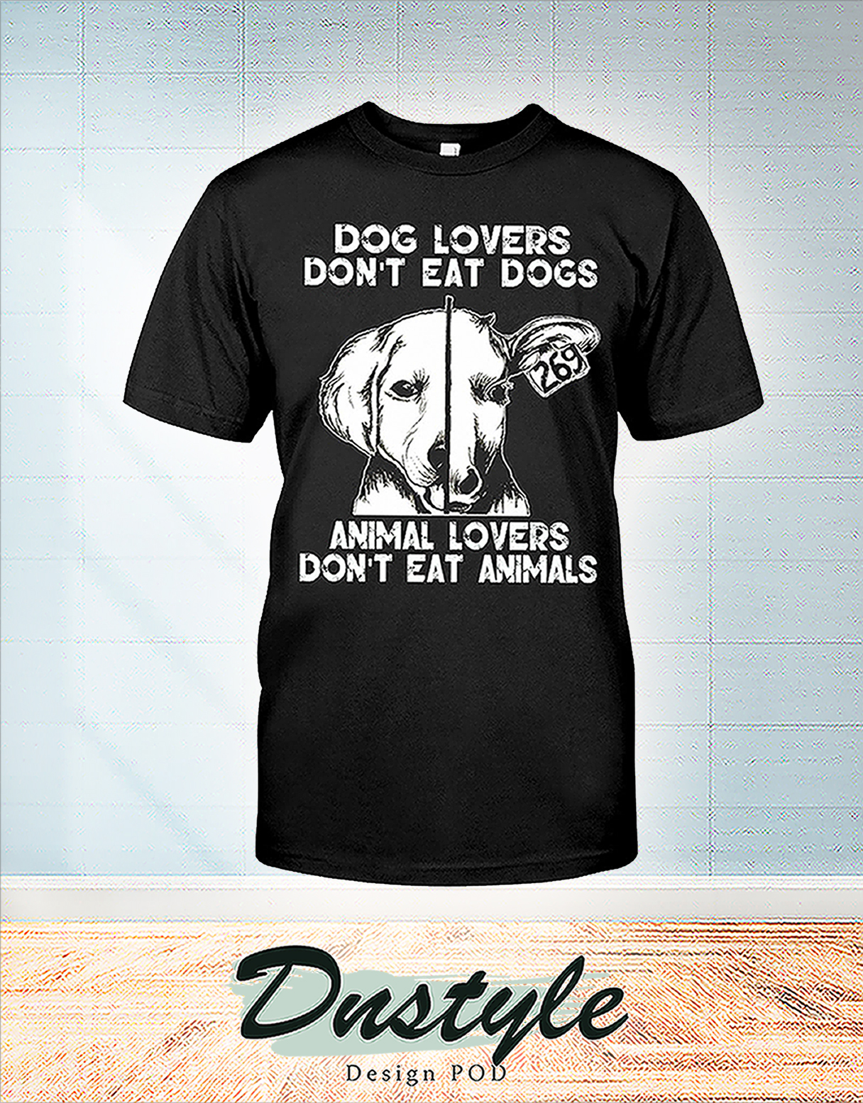 Dog lovers don't eat dogs animal lovers don't eat animals shirt