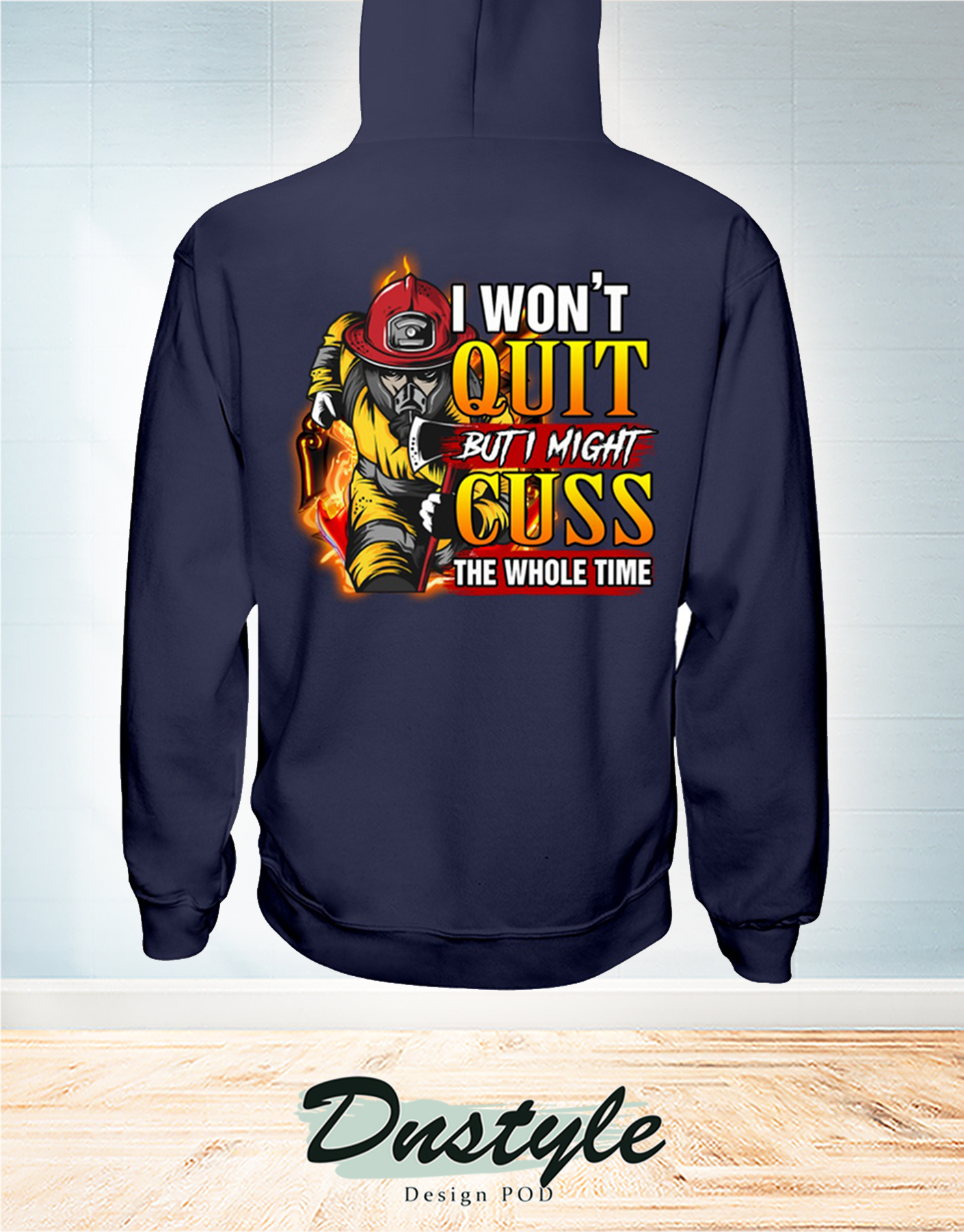 Firefighter I won't quit but I might cuss the whole time hoodie