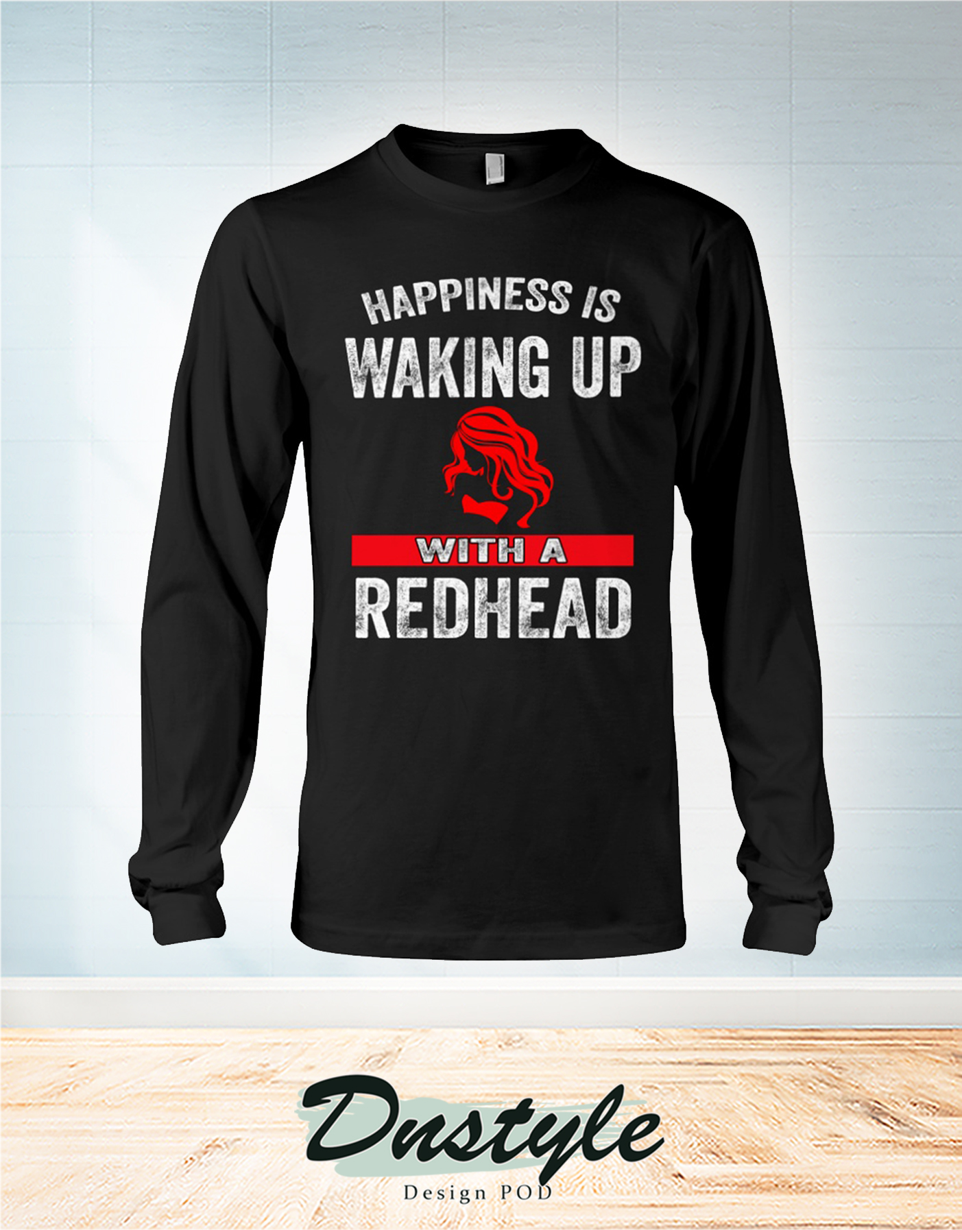 Happiness is waking up with a redhead long sleeve