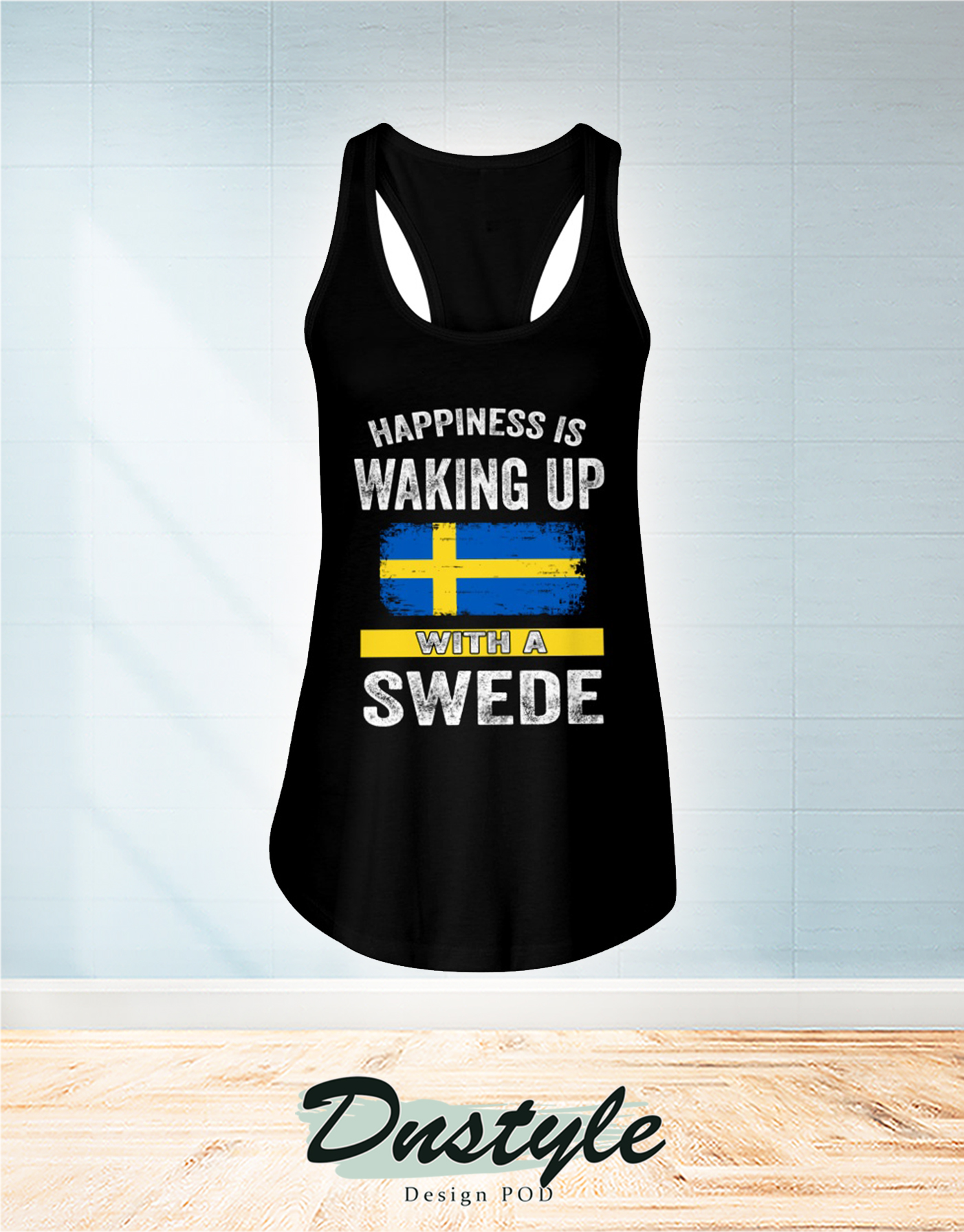 Happiness is waking up with a swede flowy tank