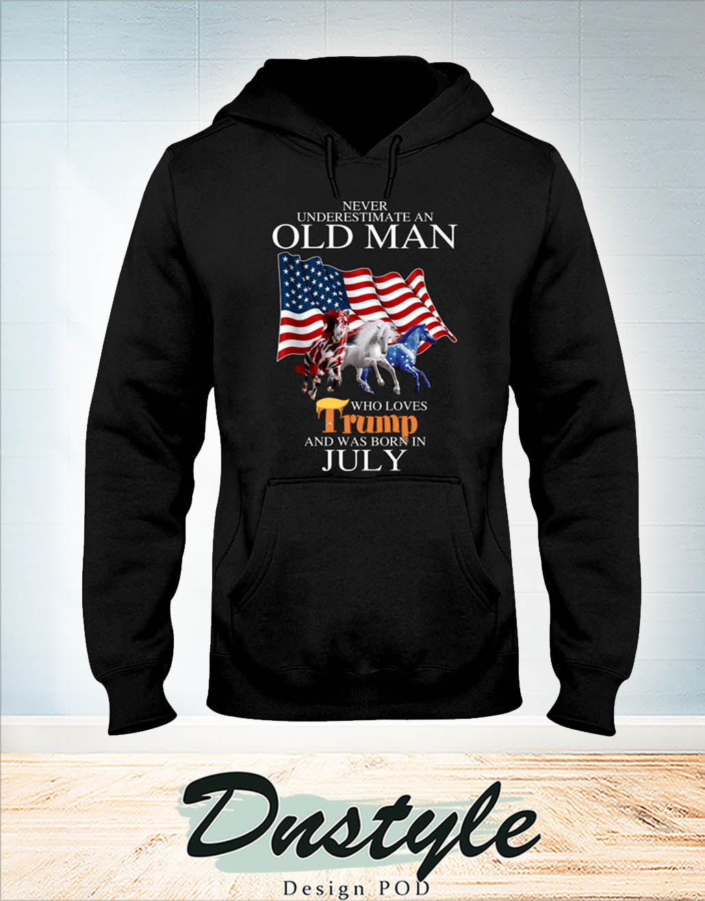 Horse freedom never underestimate an old man who loves trump and was born in july hoodie