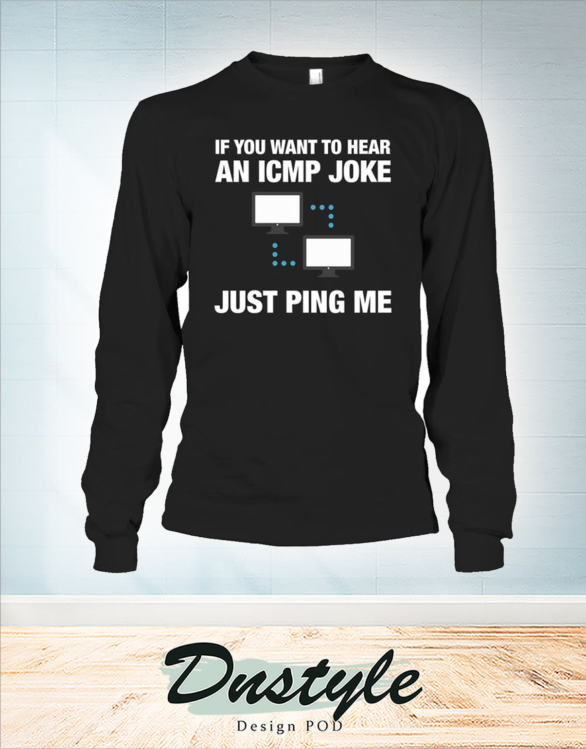 If you want to hear an ICMP joke just ping me long sleeve