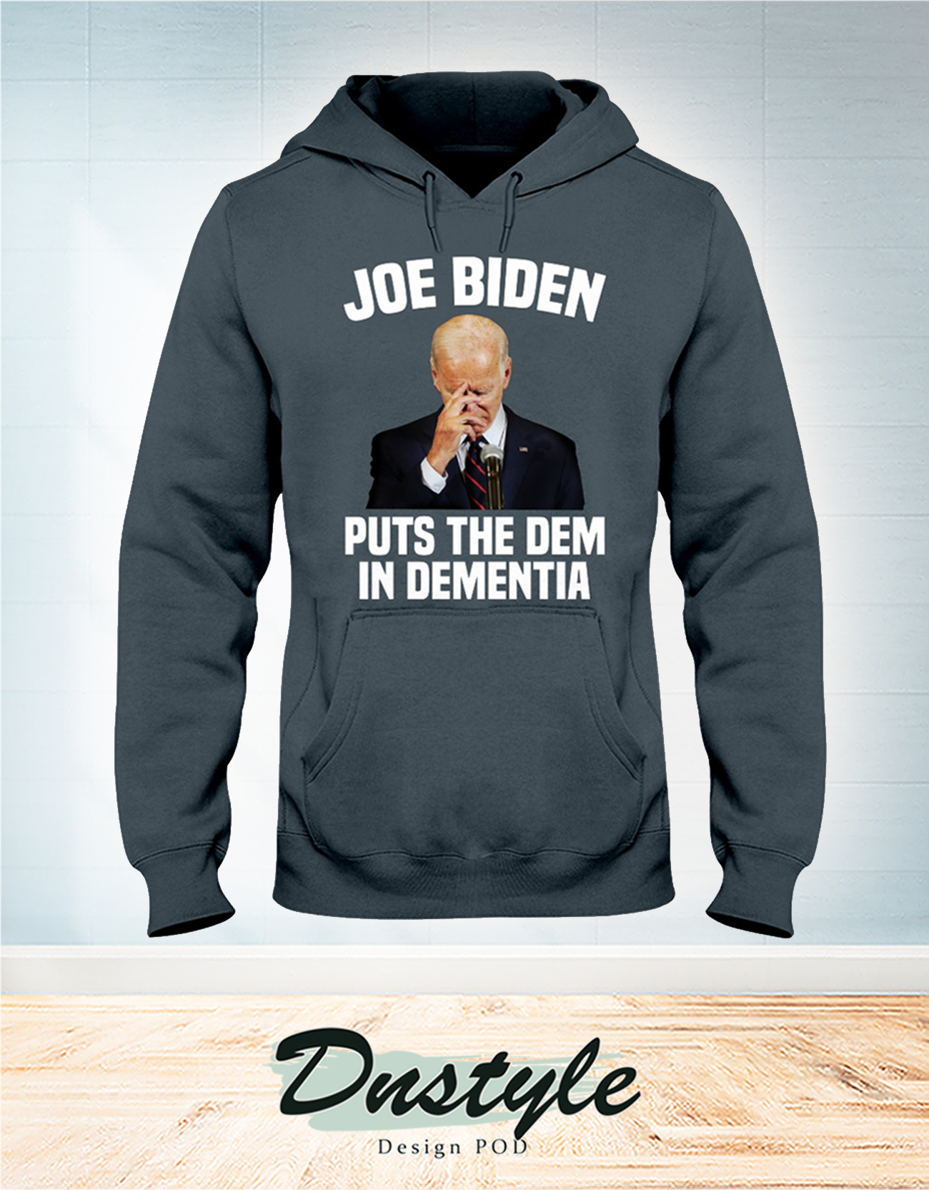 Joe biden puts the dem in dementia hoodie