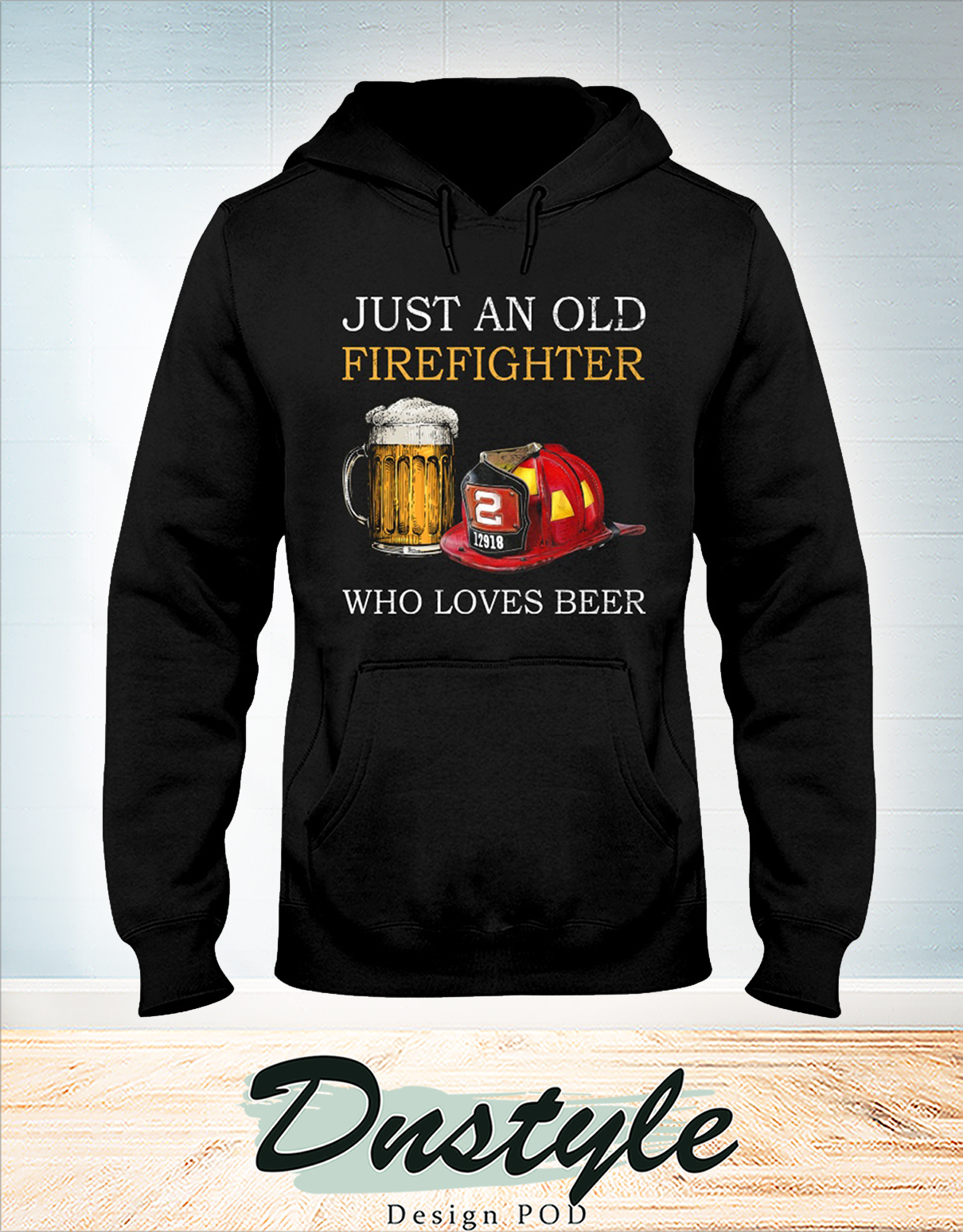 Just an old firefighter who loves beer hoodie
