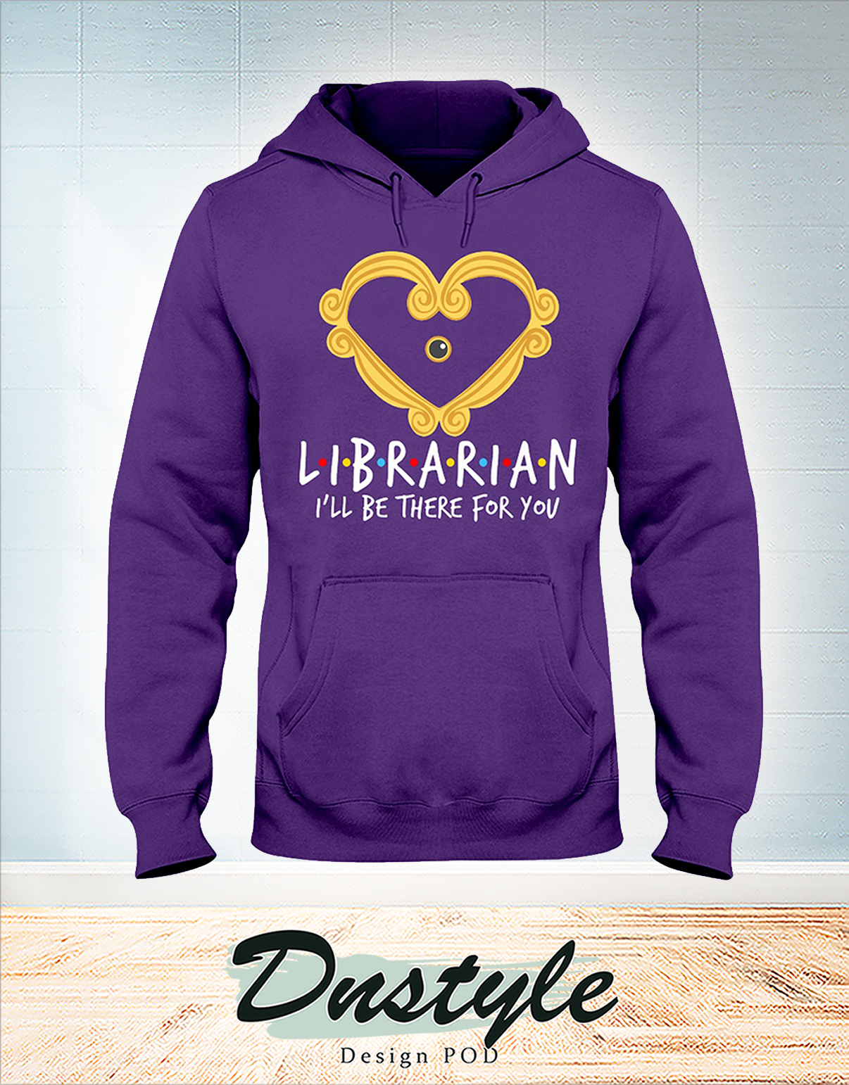 Librarian heart frame I'll be there for you hoodie