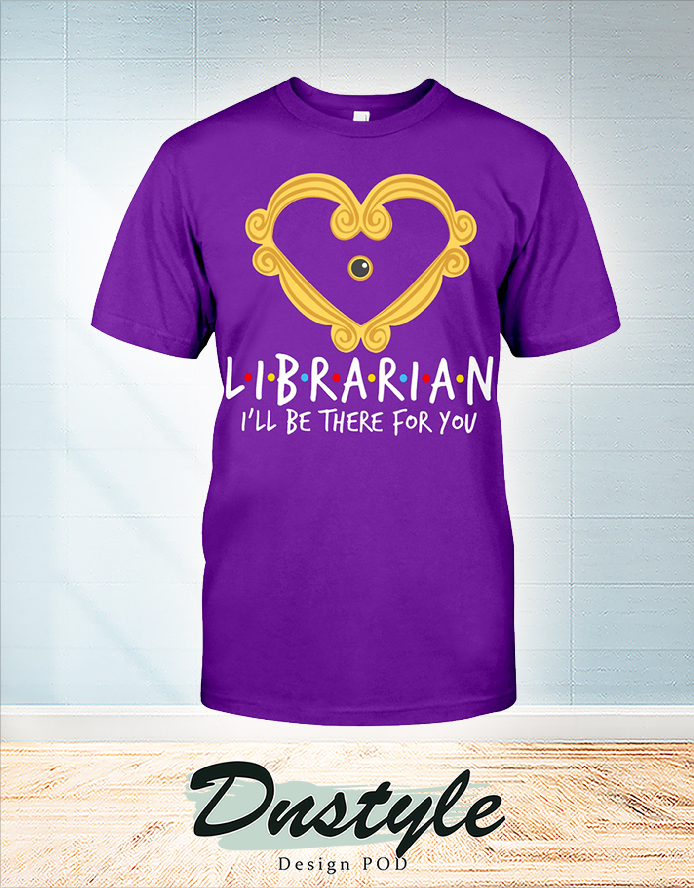 Librarian heart frame I'll be there for you shirt