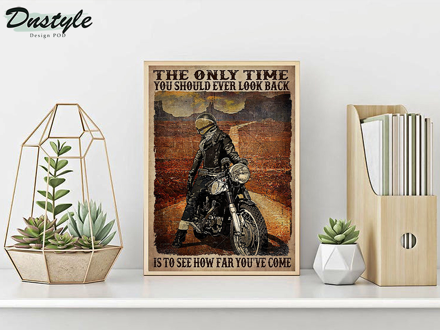 Motorcycle biker the only time you should ever look back is to see how far you've come poster
