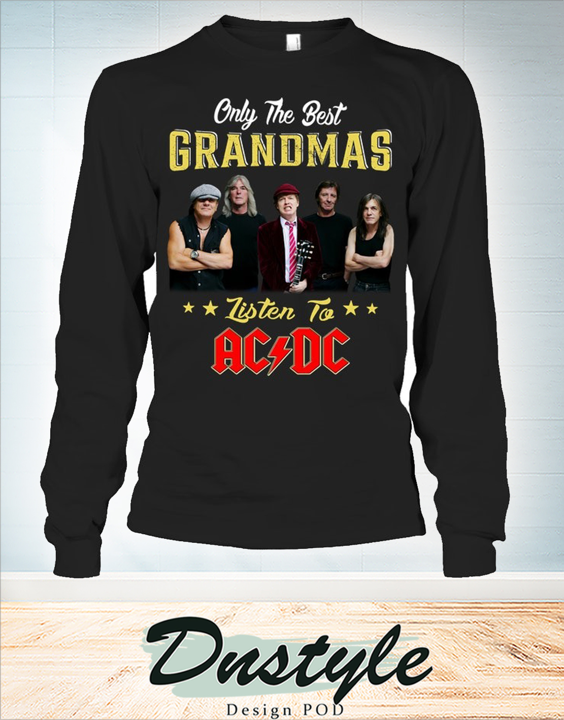 Only the best grandmas listen to ACDC long sleeve