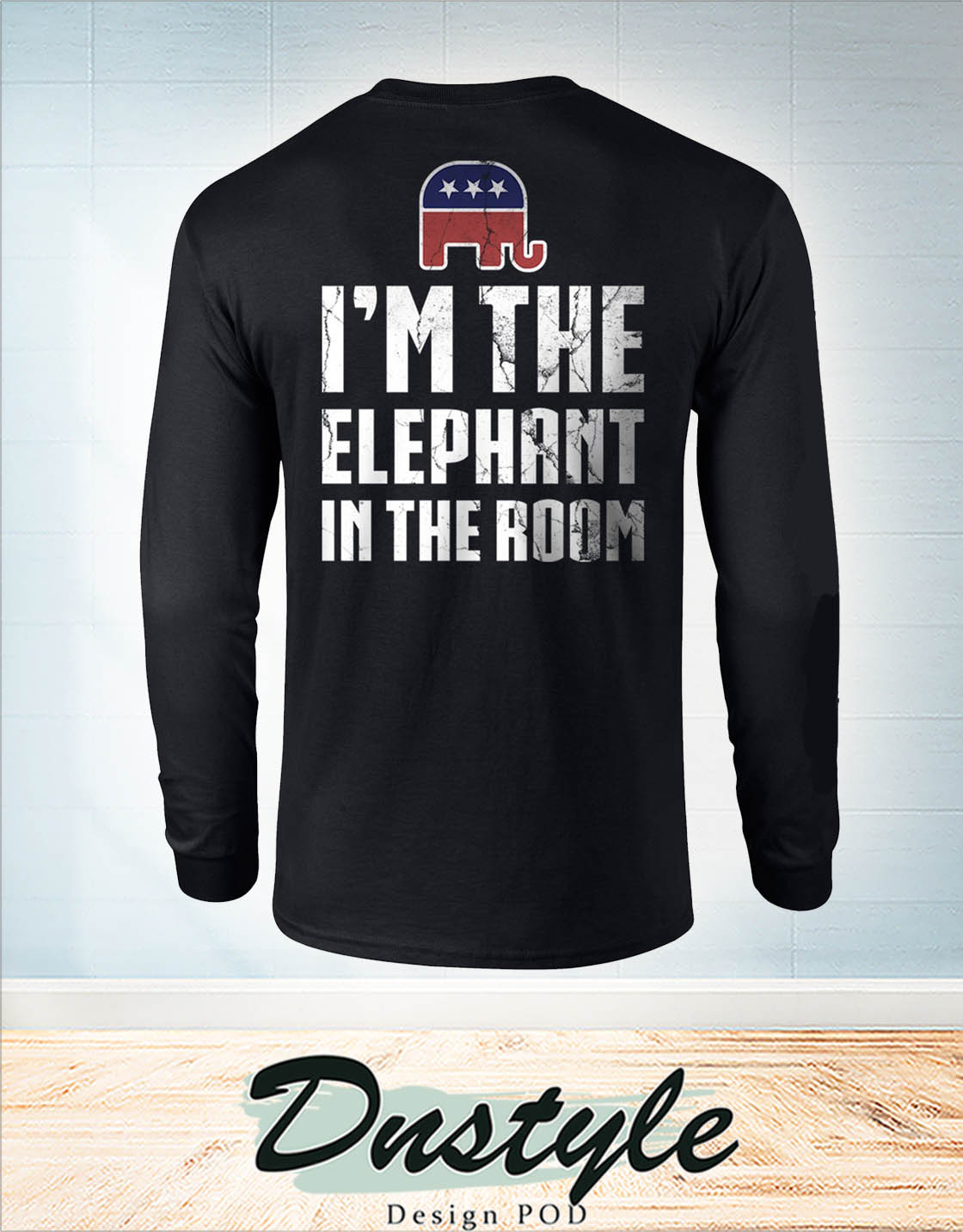 Republican I'm the elephant in the room long sleeve