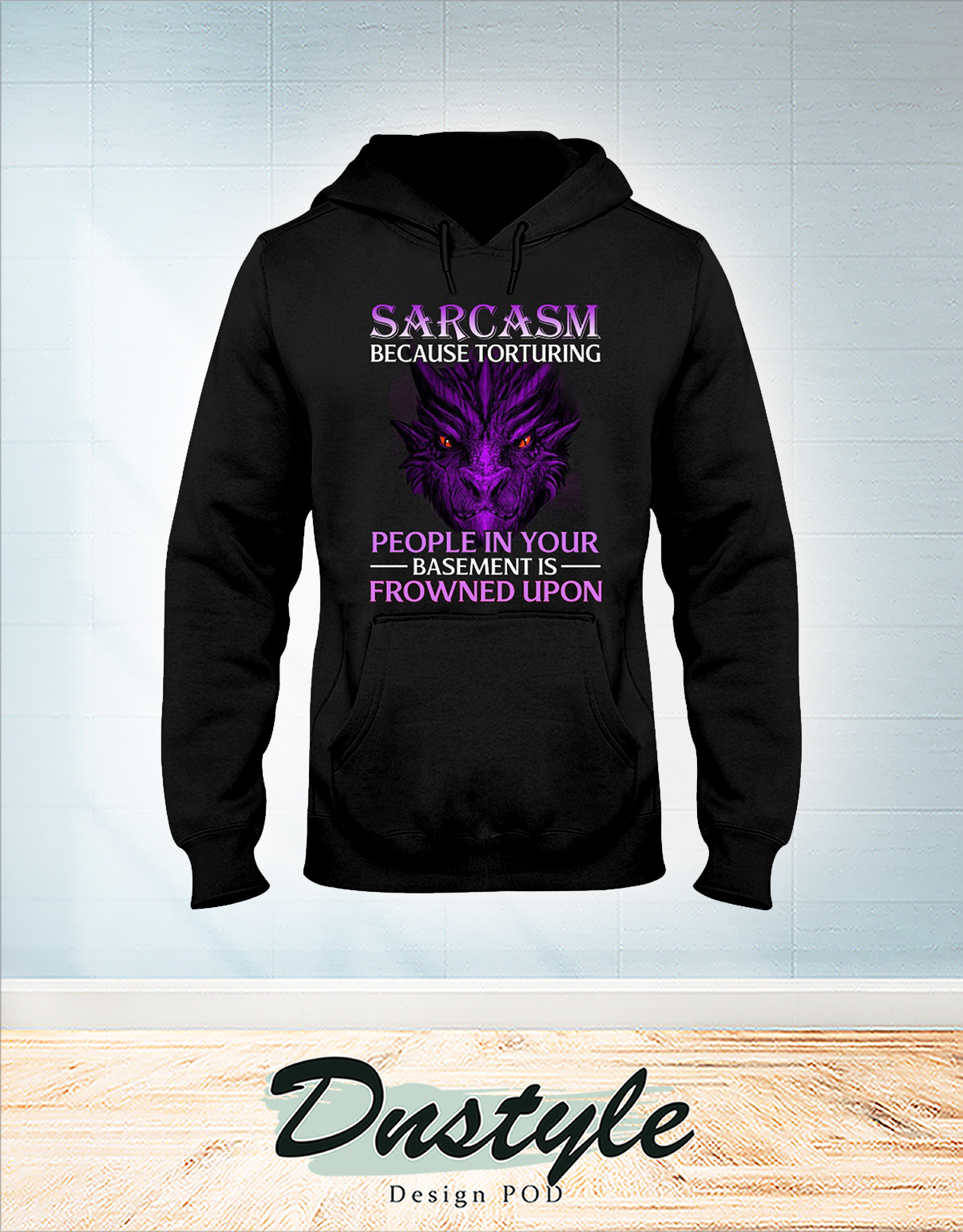 Sarcasm because torturing people in your basement hoodie