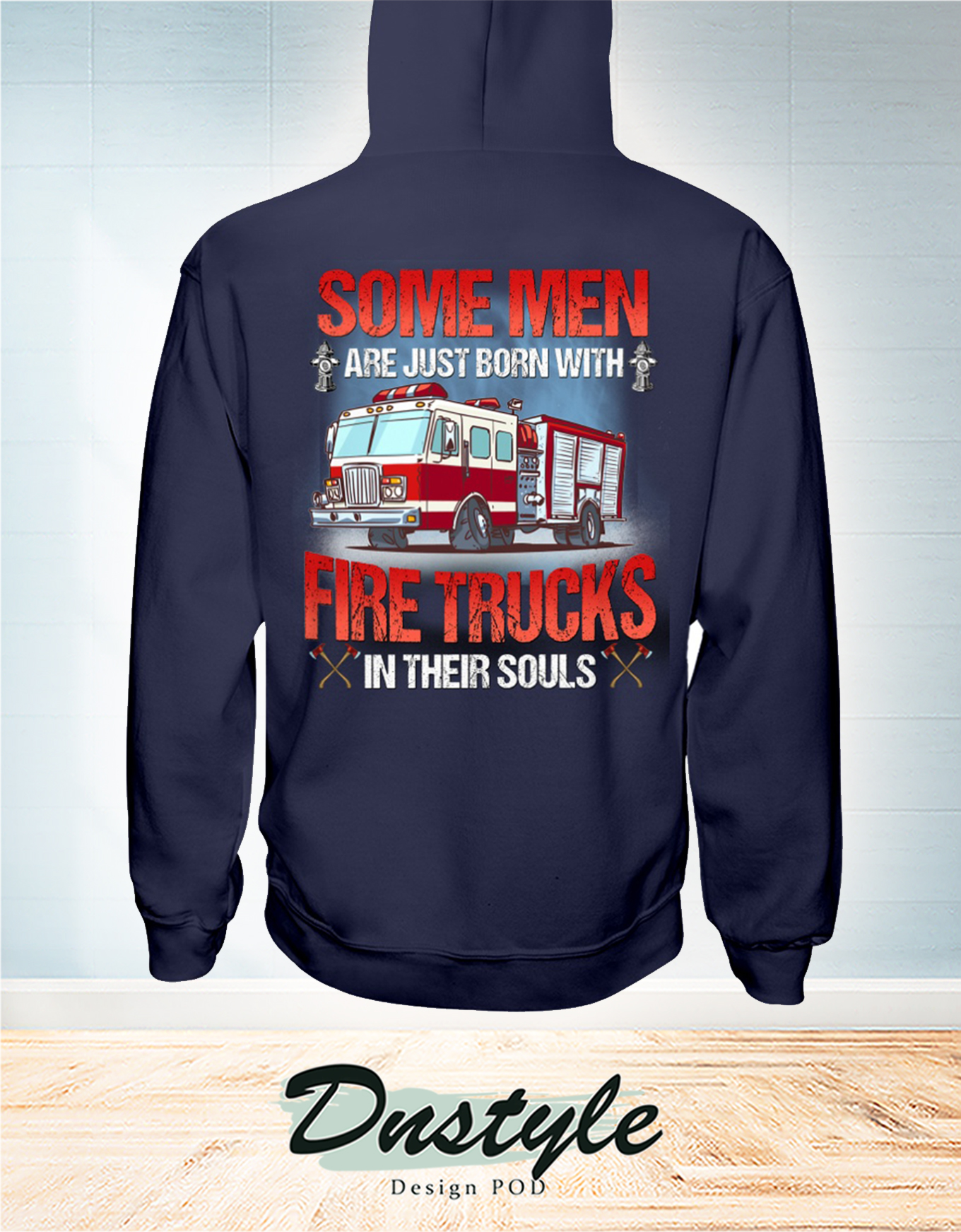 Some men are just born with fire trucks in their souls hoodie