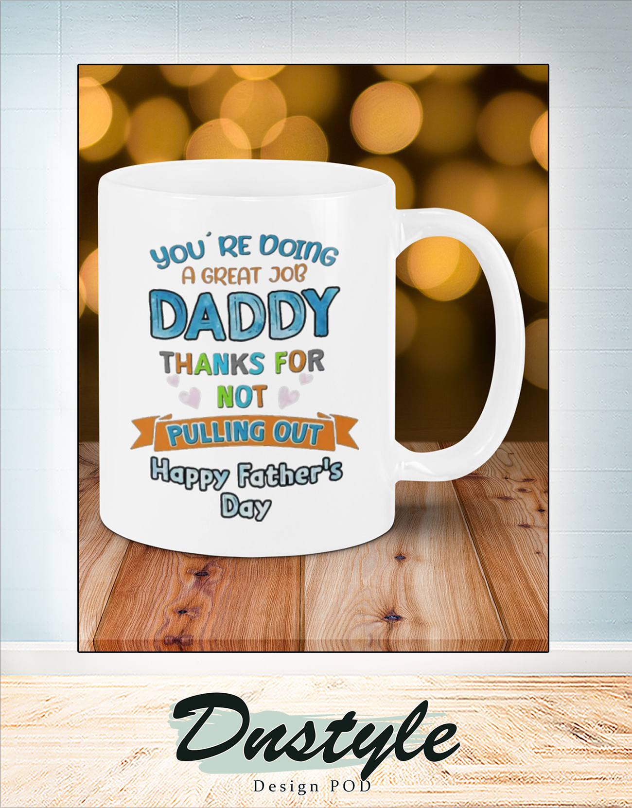 You're doing a great job daddy mug 2