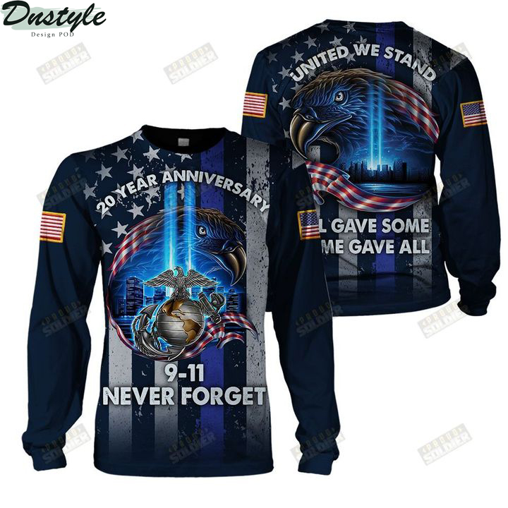USMC 20 year anniversary 09 11 never forget united we stand 3d all over printed sweatshirt