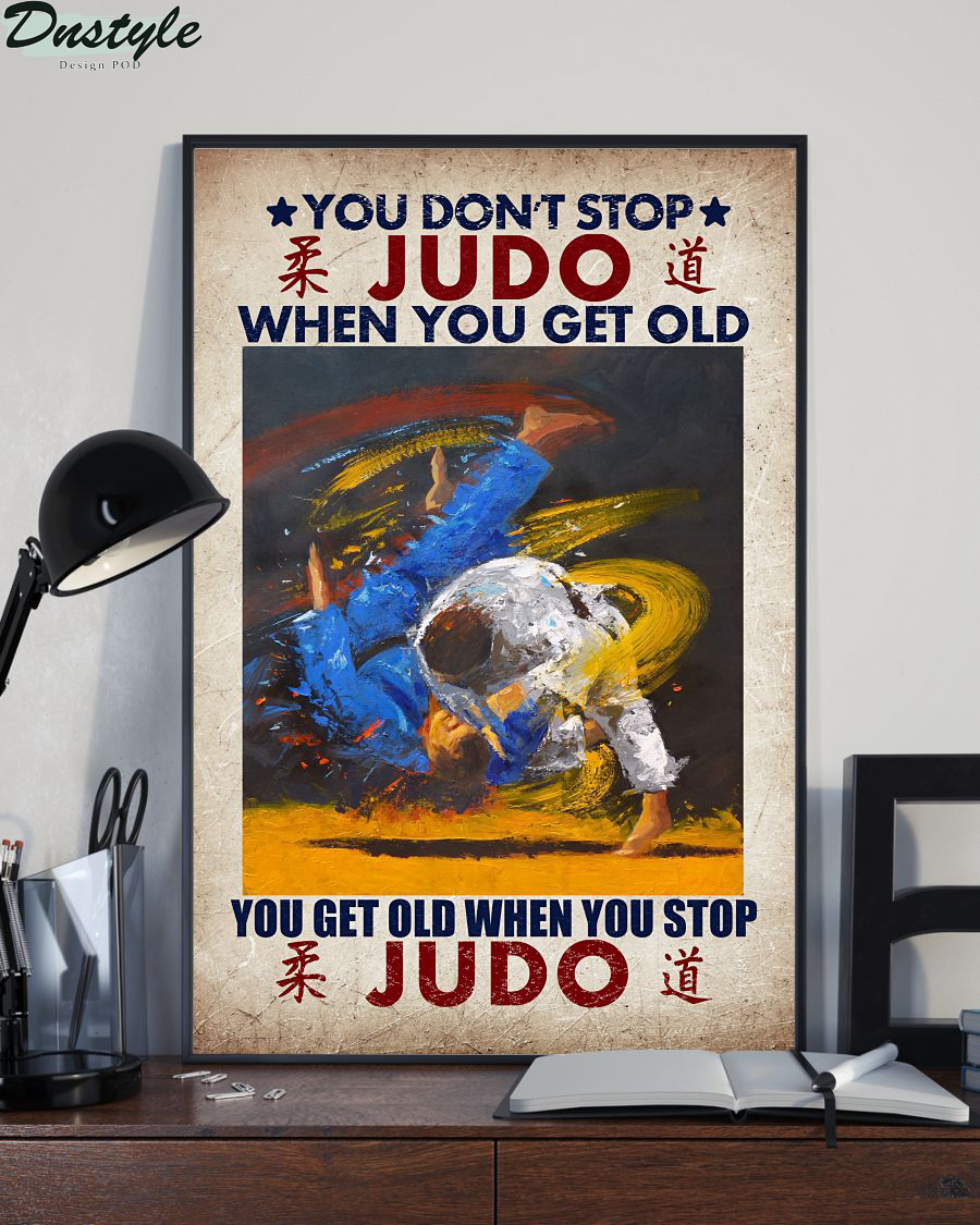 You Don't Stop JUDO When You Get Old Poster