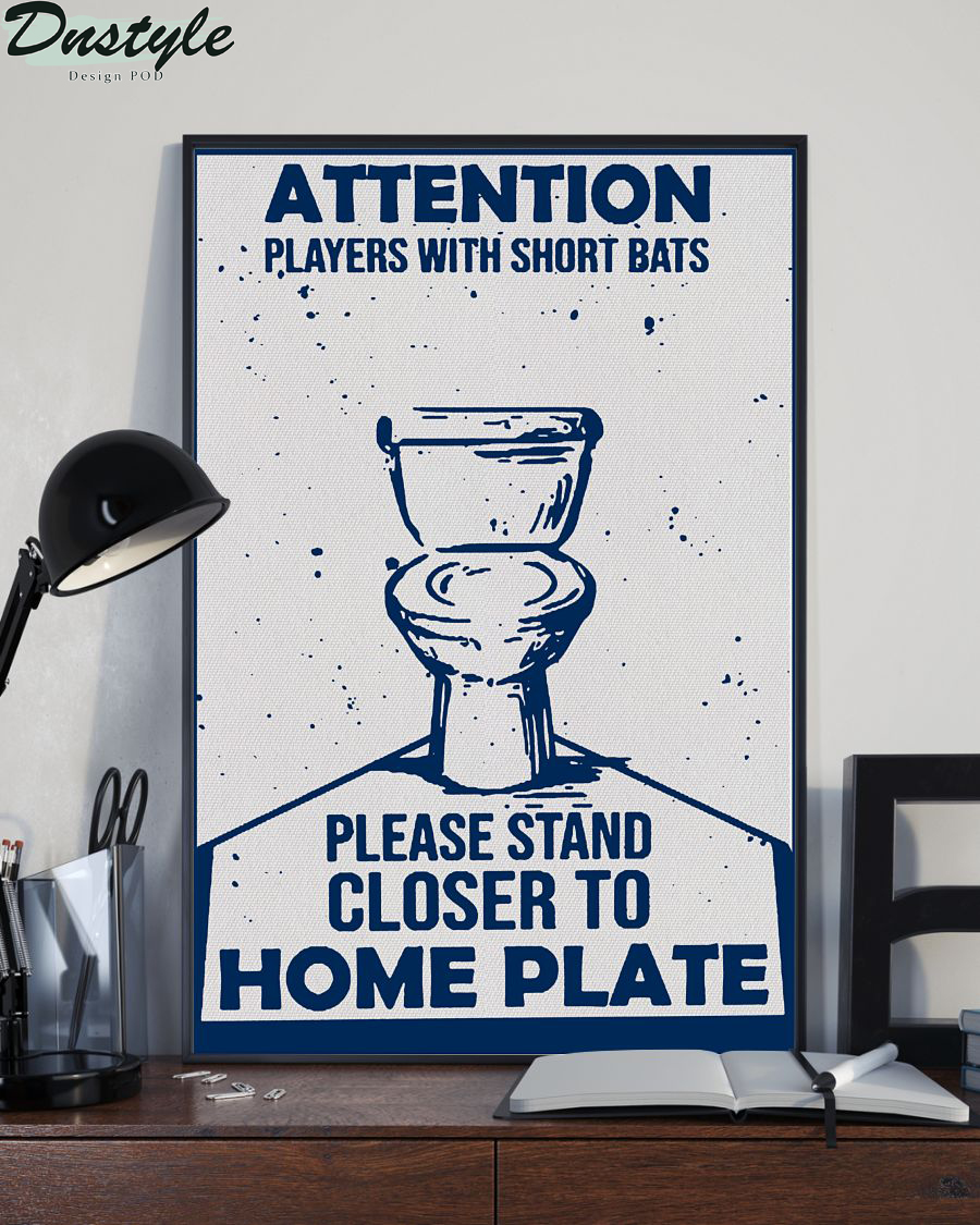 Attention Players With Short Bats Please Stand Closer To Home Plate Poster 1