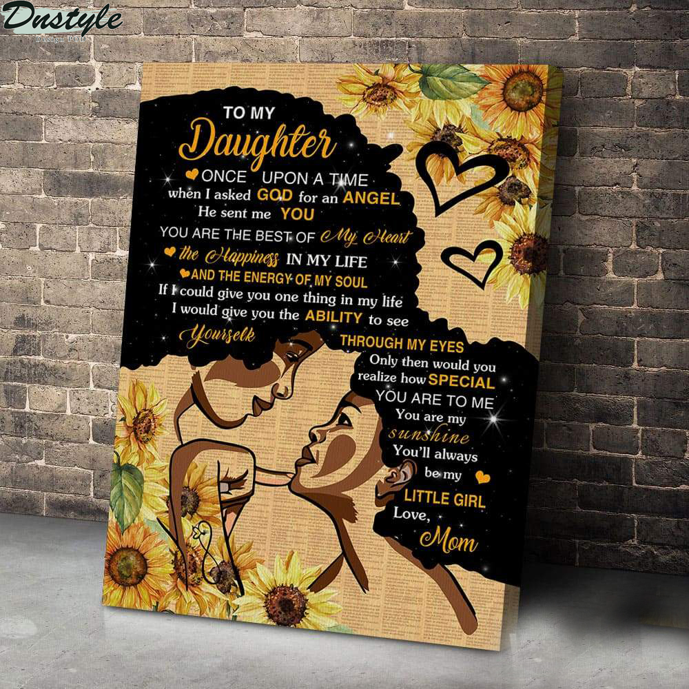 Black girl to my daughter once upon a time when I asked god canvas