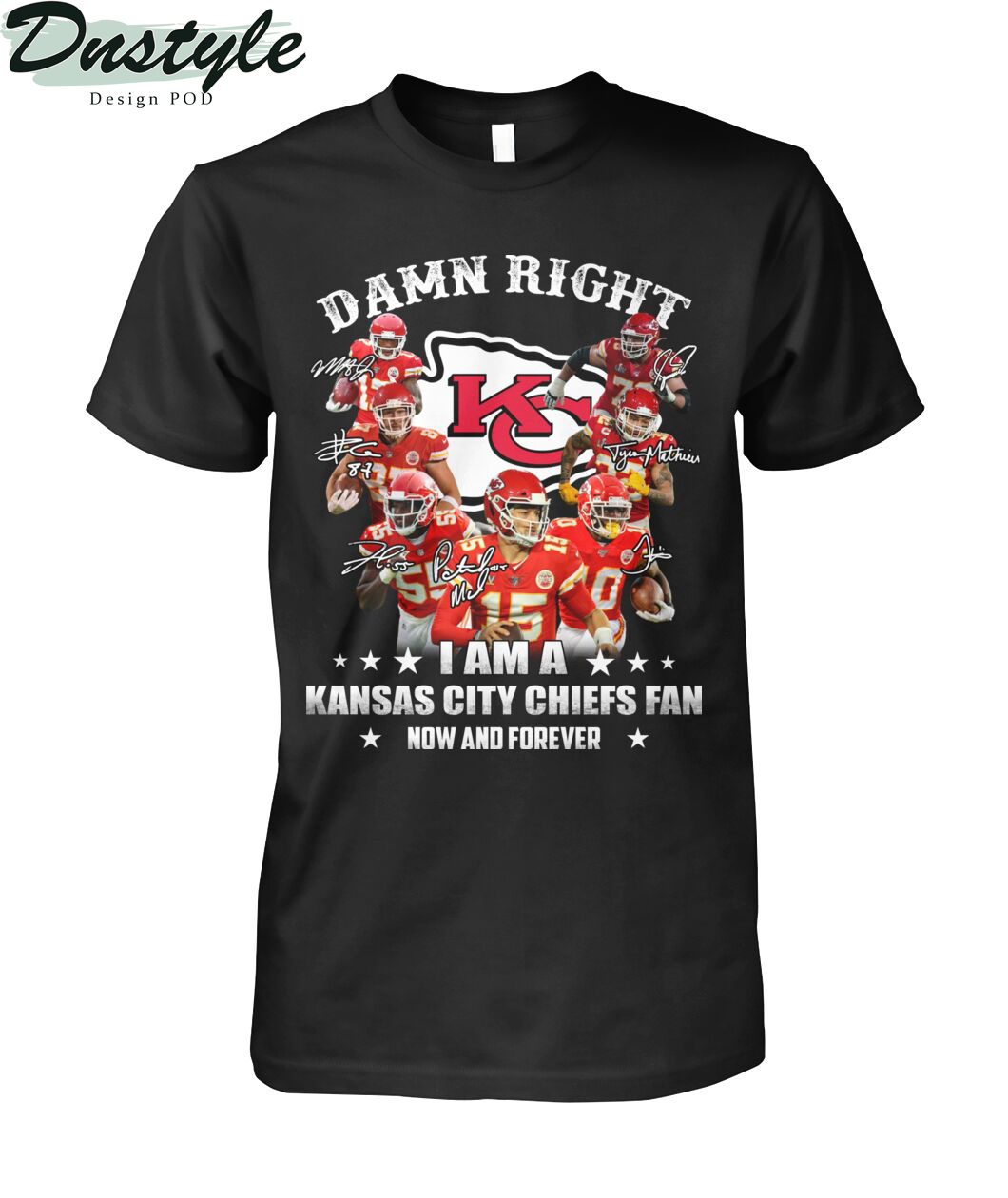 Damn right I am a Kansas city chiefs fan now and forever shirt
