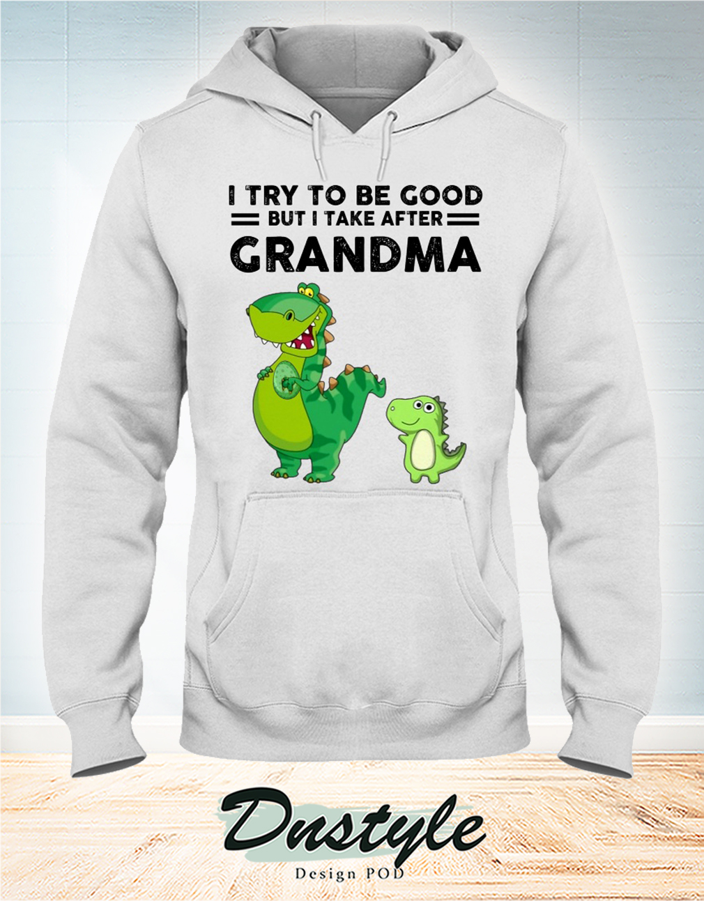 I try to be good but I take after grandpa 2021 hoodie