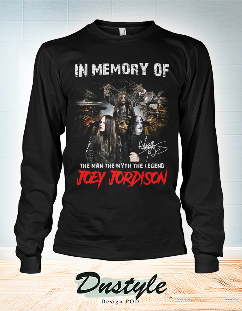 In memory of the man the myth the legend Joey Jordison long sleeve