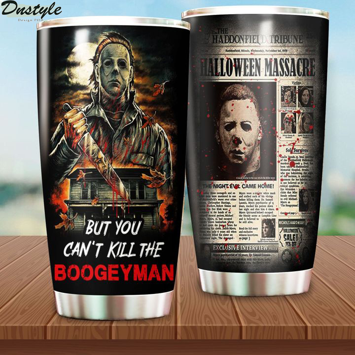 Michael myers but you can't kill the boogeyman tumbler
