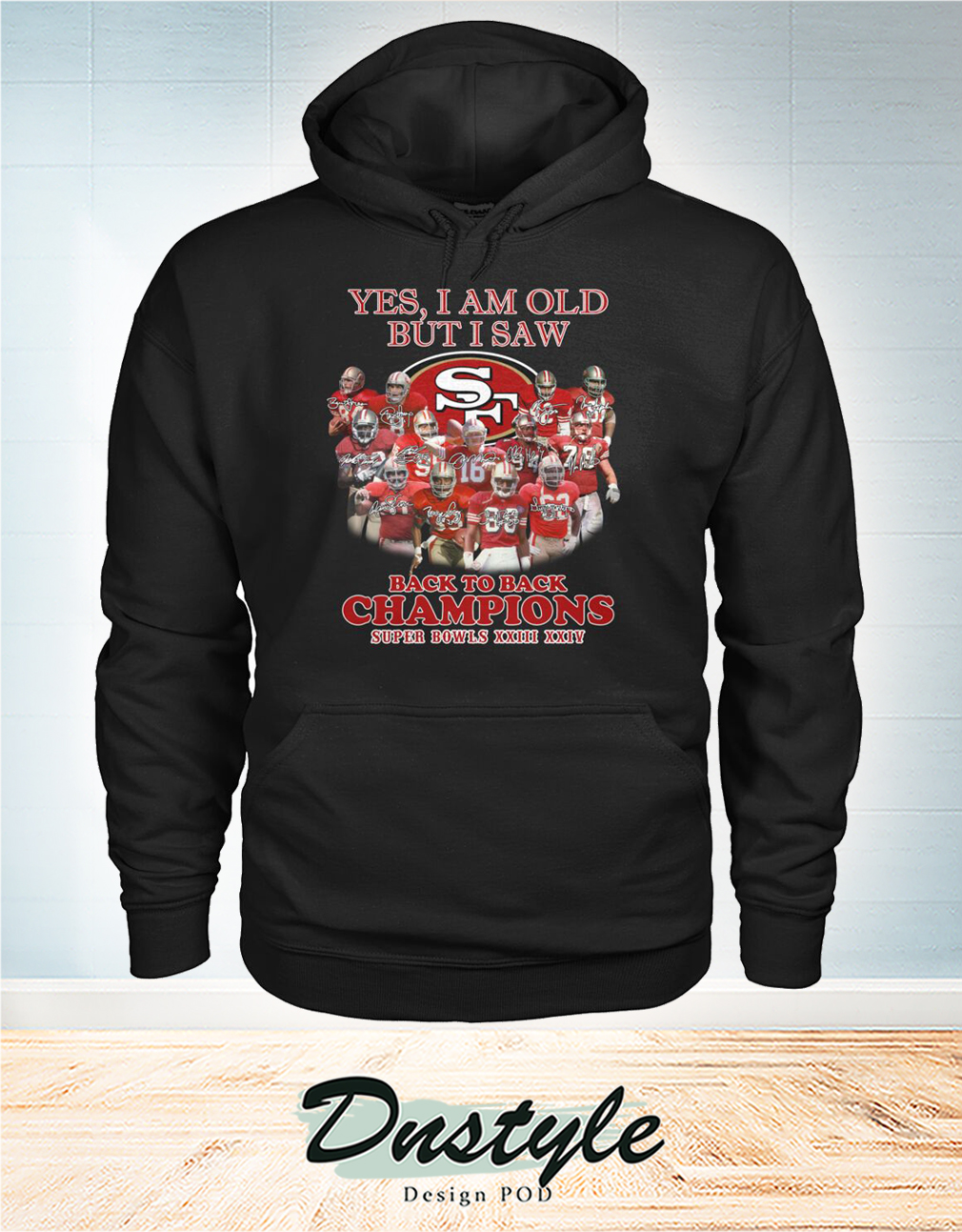 San Francisco 49ers yes I am old but I saw back to back champions hoodie