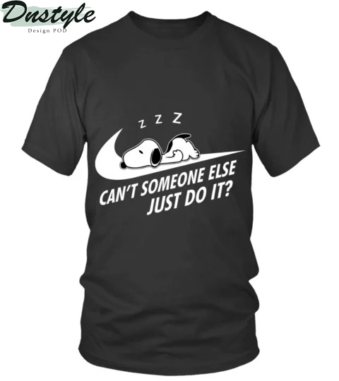 Snoopy nike can't someone else just do it shirt
