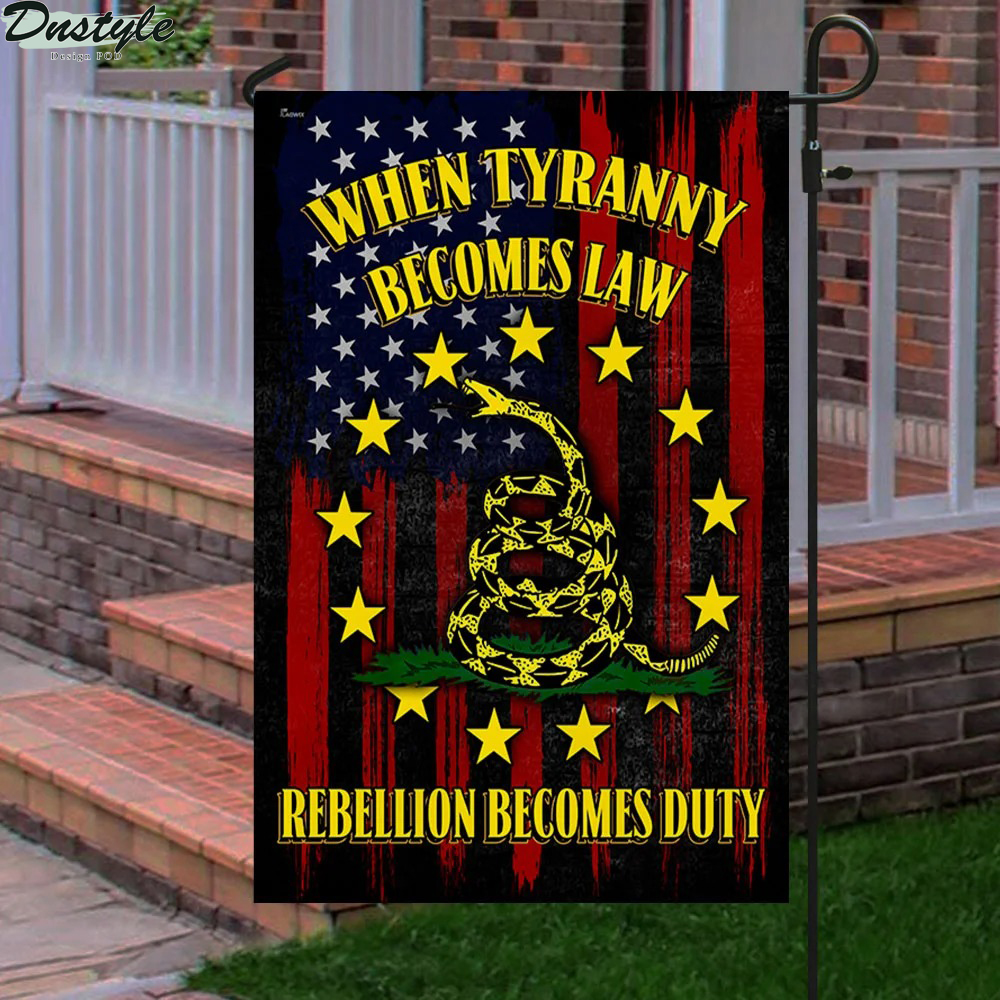 When Tyranny Becomes Law Rebellion Becomes Duty Flag 3