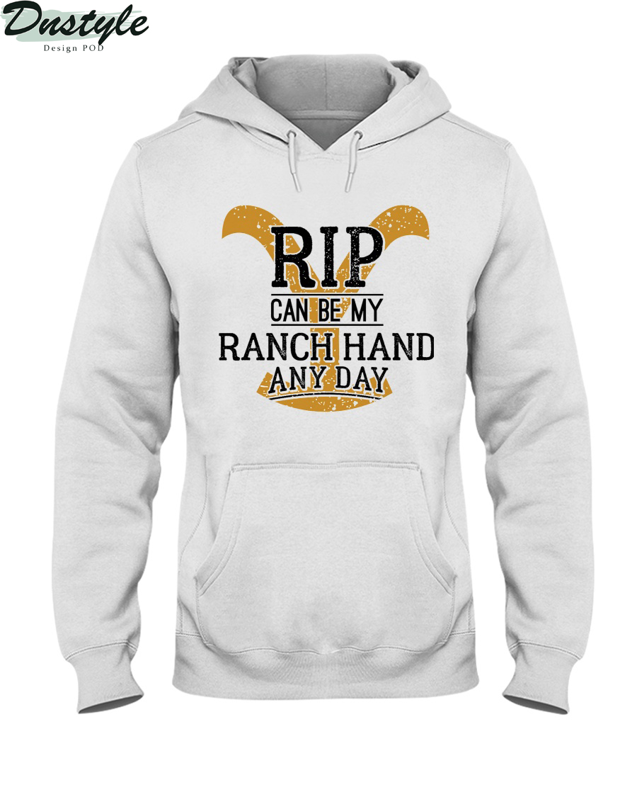 Yellowstone Dutton Ranch rip can be my ranch hand any day hoodie